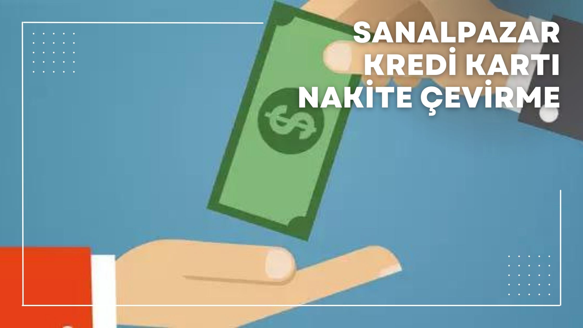 Sanalpazar Kredi Kartı Nakite Çevirme