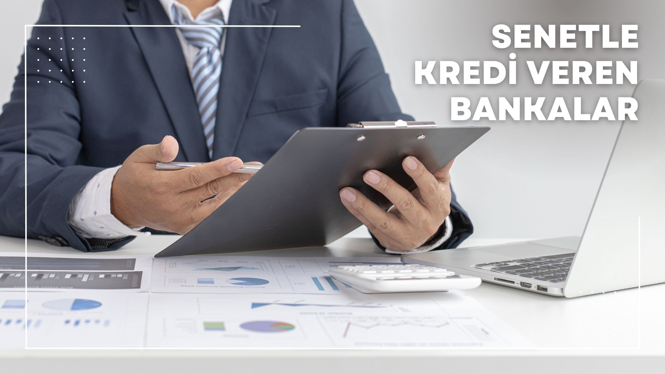 Senetle Kredi Veren Bankalar