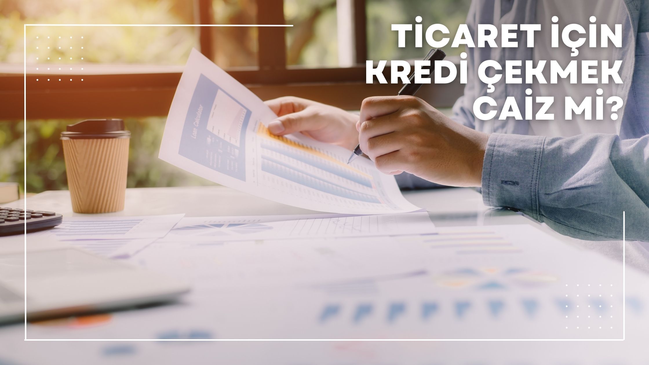 Ticaret İçin Kredi Çekmek Caiz Mi?