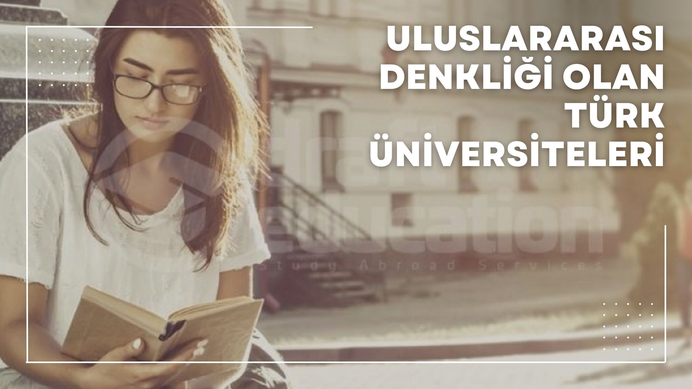 Uluslararası Denkliği Olan Türk Üniversiteleri