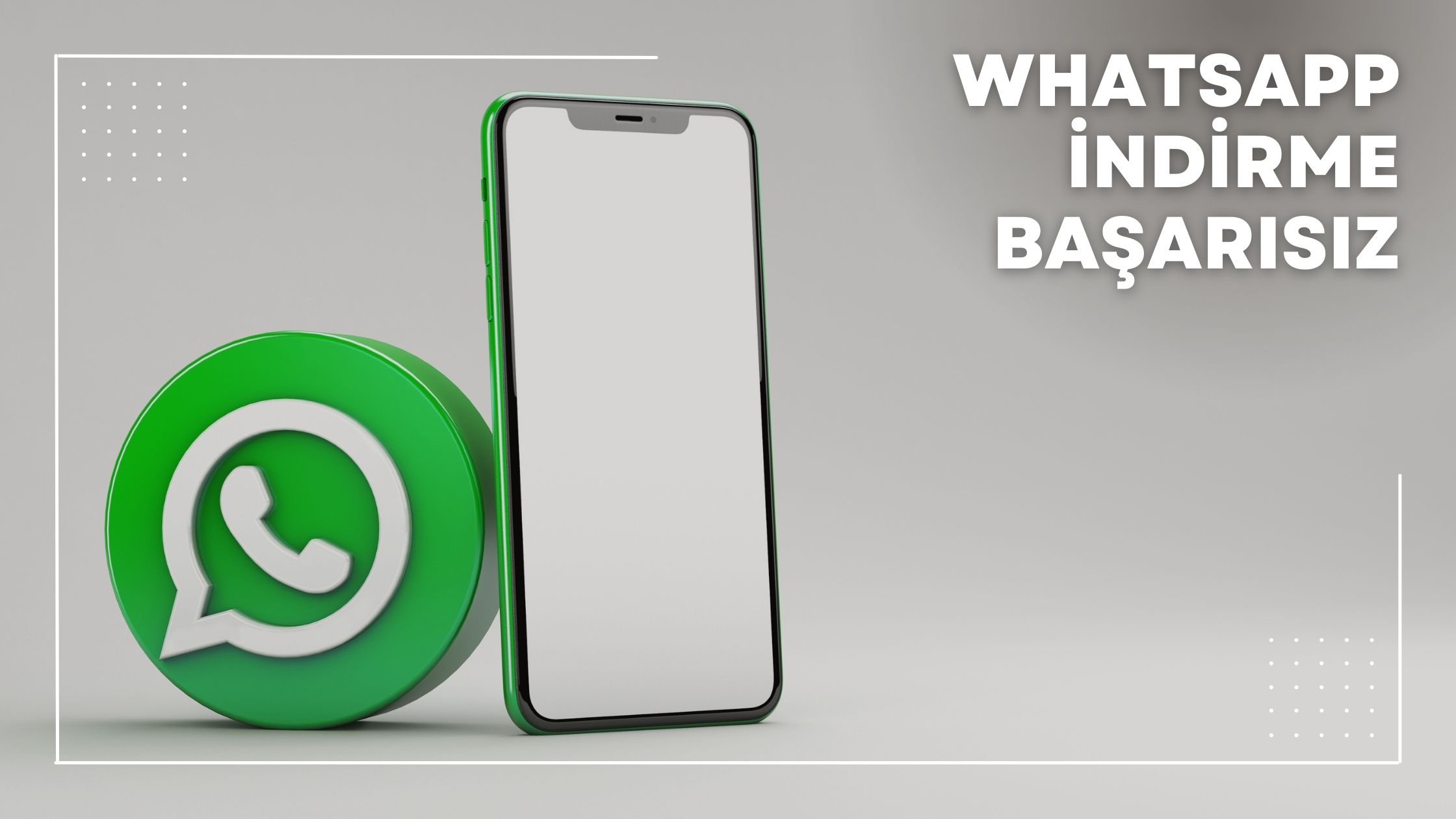 Whatsapp İndirme Başarısız
