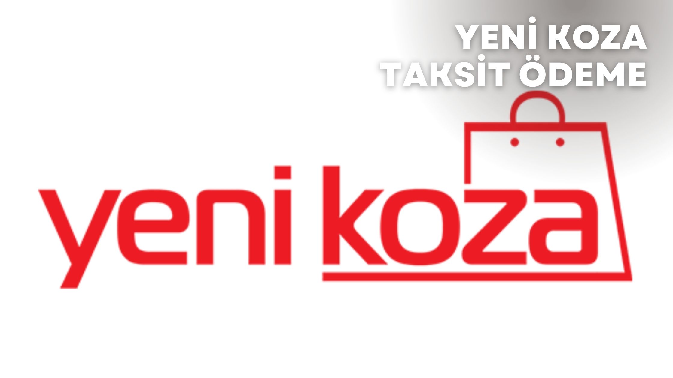 Yeni Koza Taksit Ödeme