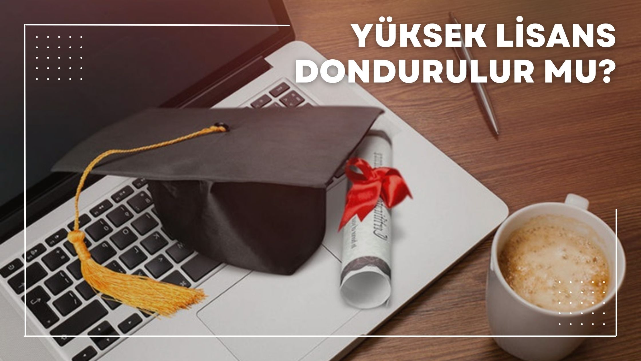 Yüksek Lisans Dondurulur mu?