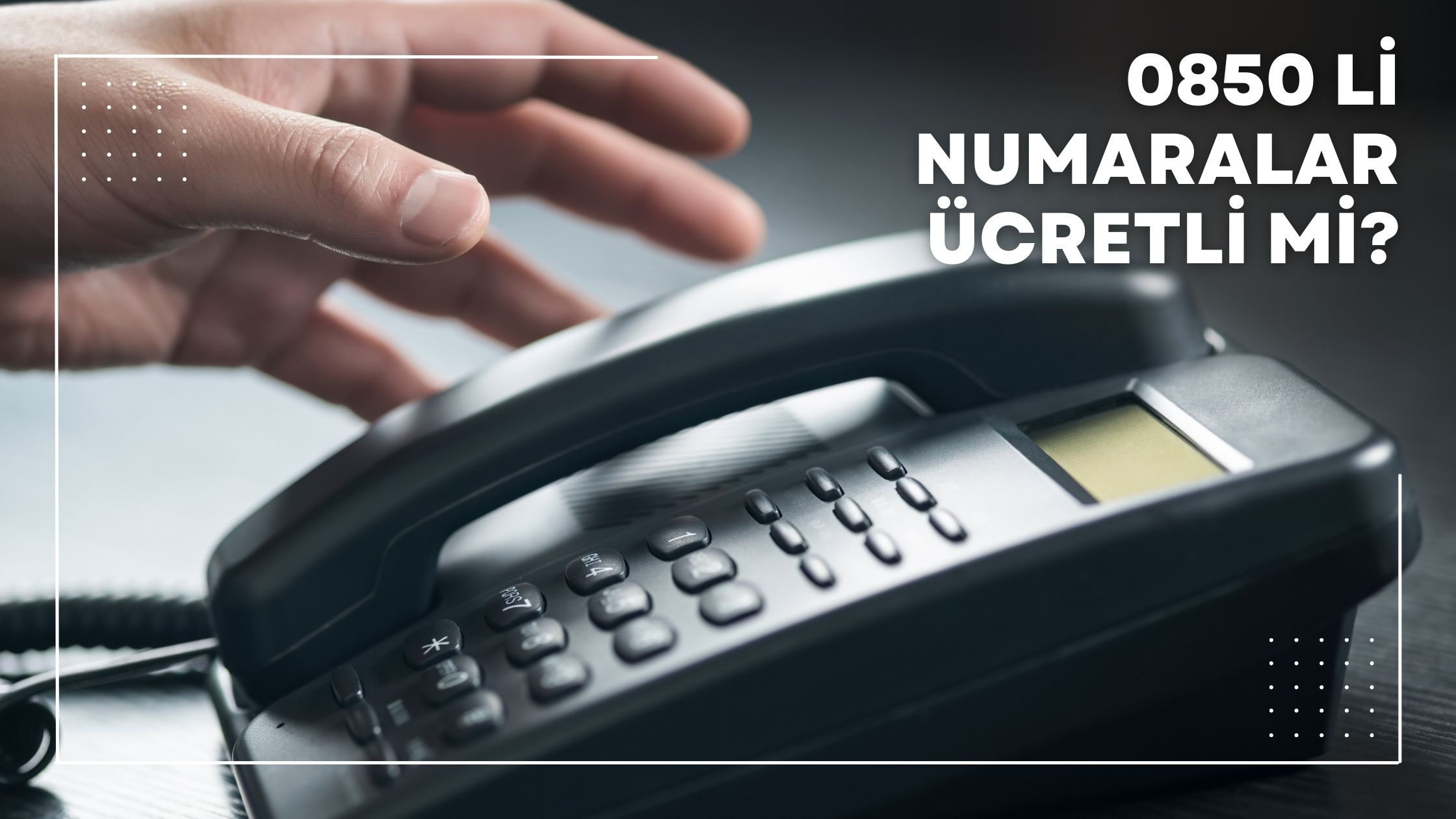 0850'li Numaralar Ücretli mi?