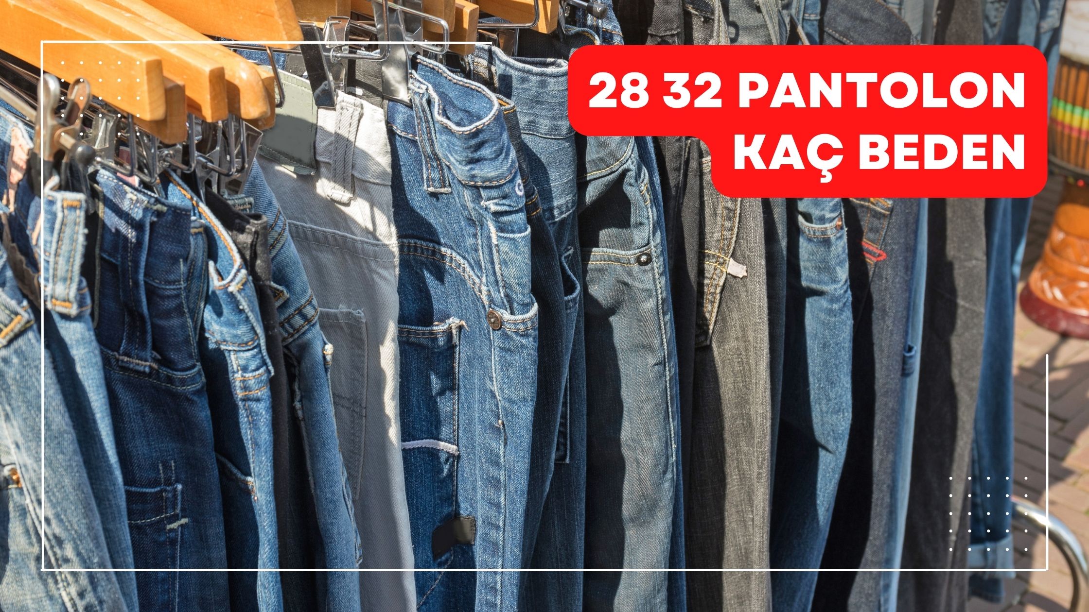 28 32 Pantolon Kaç Beden?