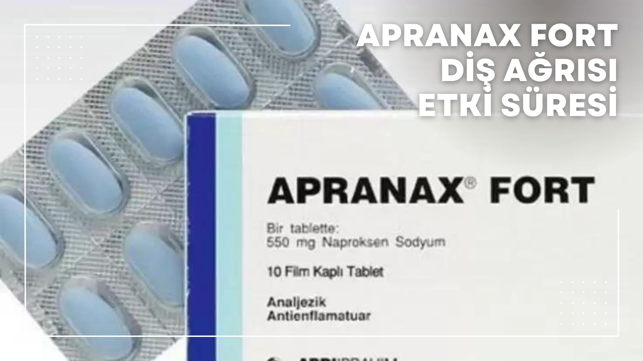 Apranax Fort Diş Ağrısı Etki Süresi