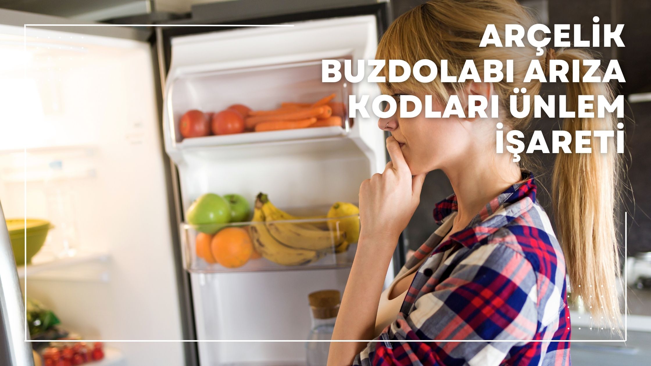 Arçelik Buzdolabı Arıza Kodları Ünlem İşareti