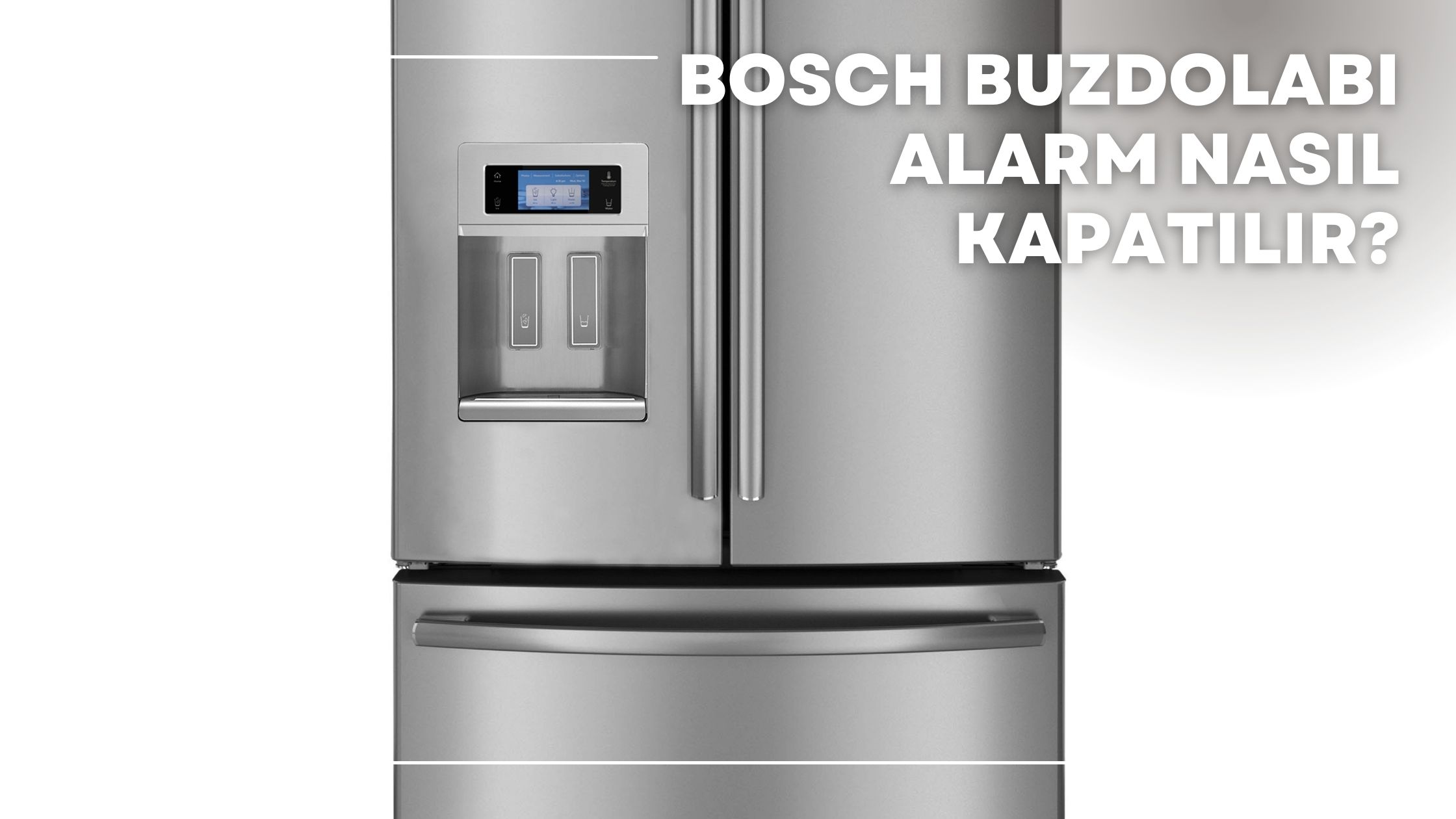 Bosch Buzdolabı Alarm Nasıl Kapatılır?
