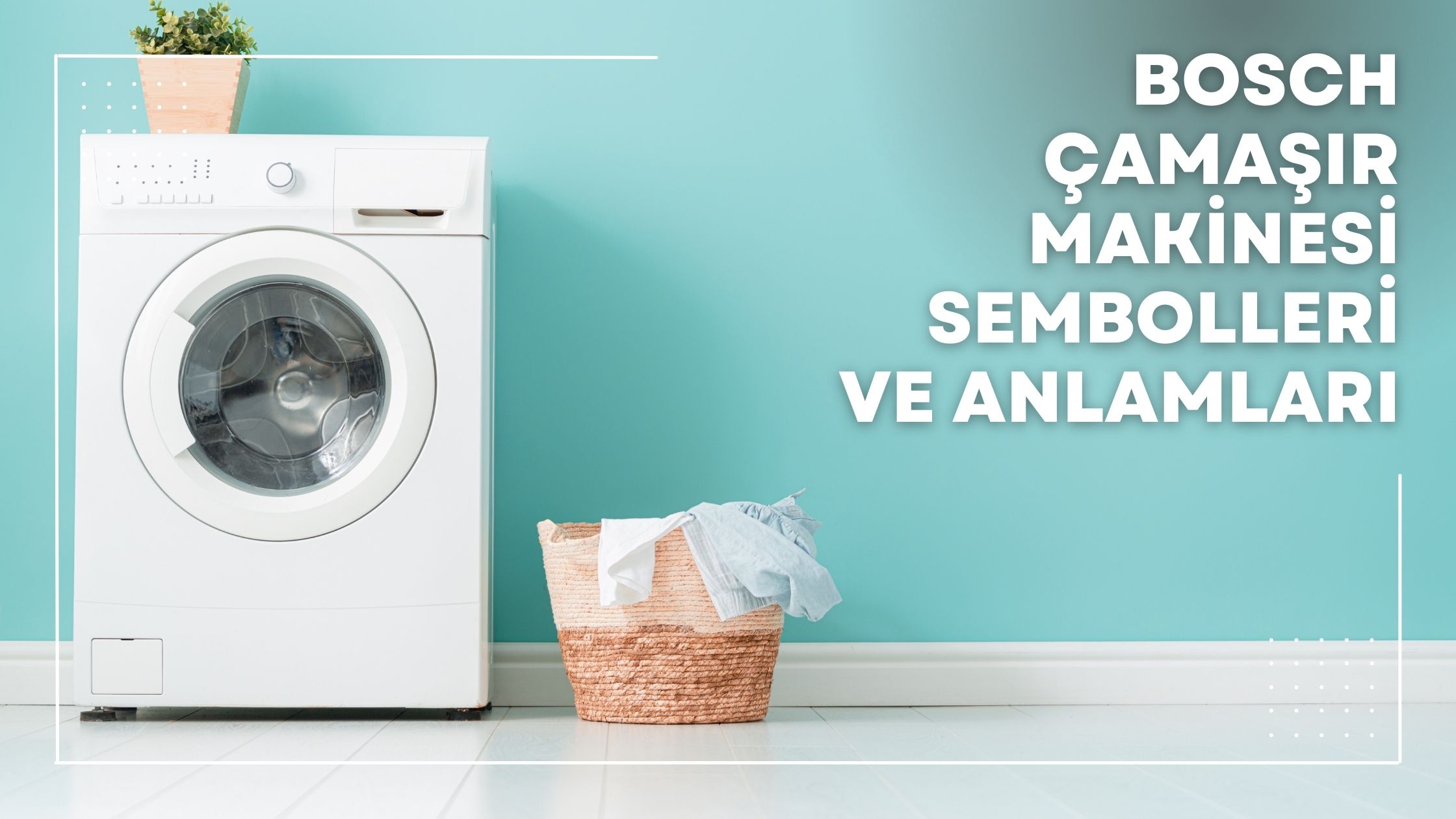 Bosch Çamaşır Makinesi Sembolleri Ve Anlamları