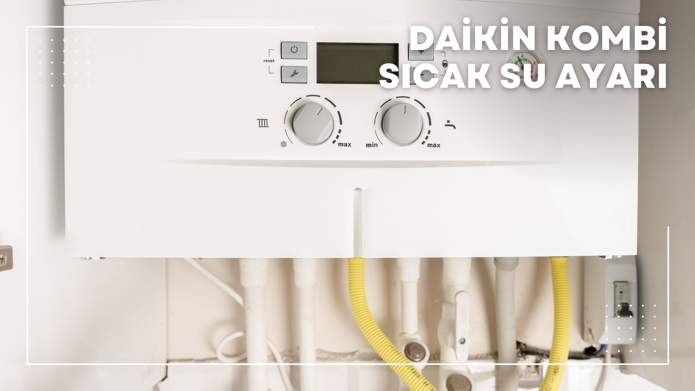 Daikin Kombi Sıcak Su Ayarı