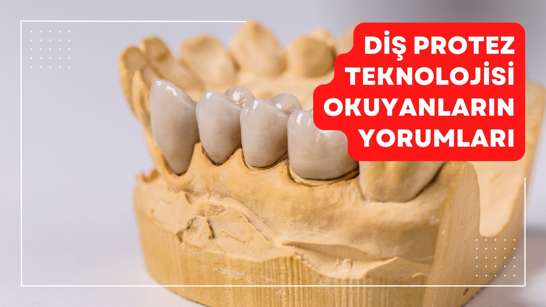 Diş Protez Teknolojisi Okuyanların Yorumları