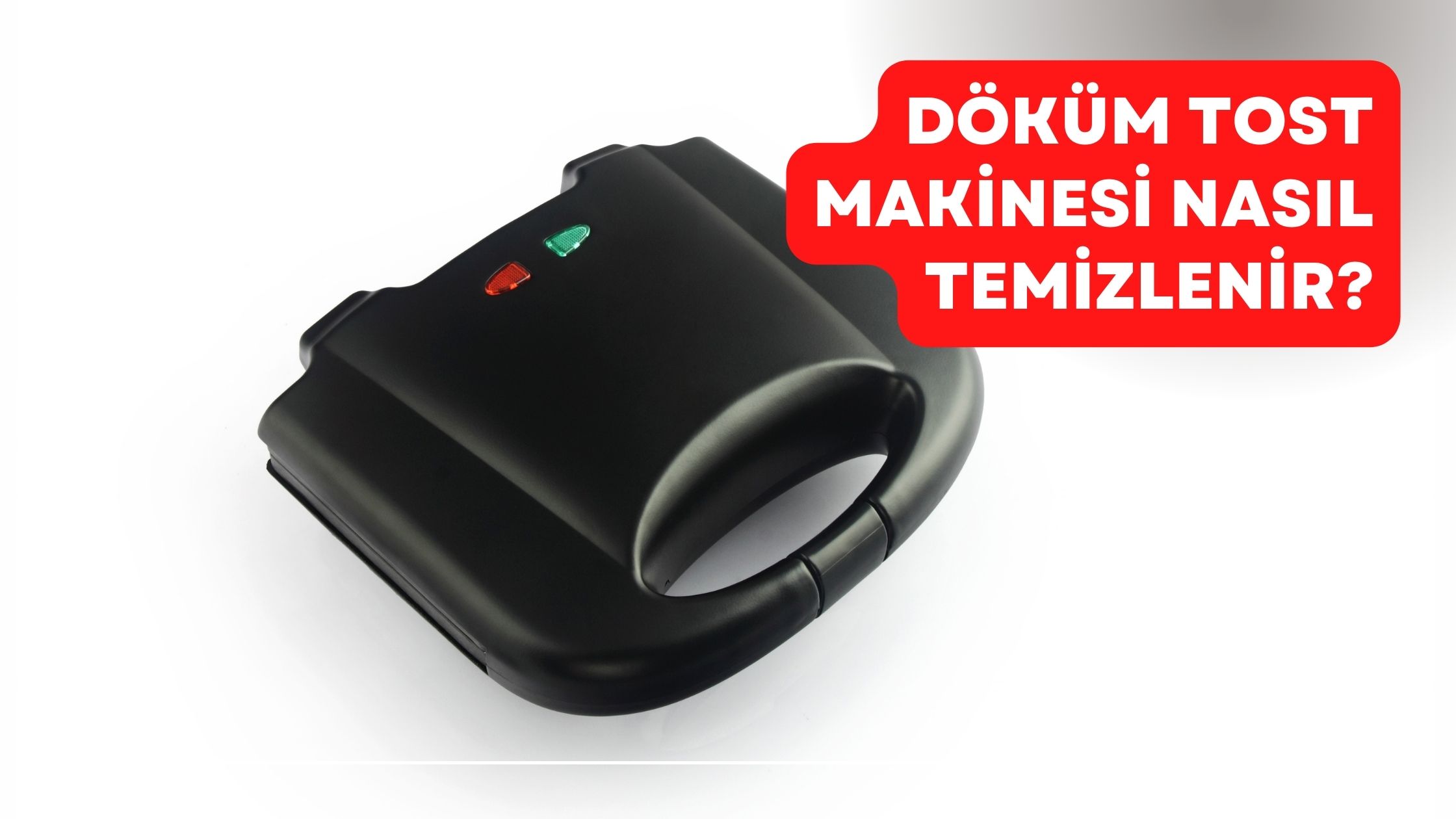 Döküm Tost Makinesi Nasıl Temizlenir?