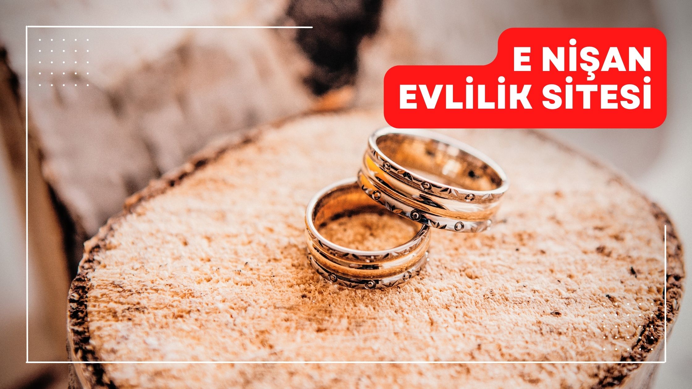 E Nişan Evlilik Sitesi