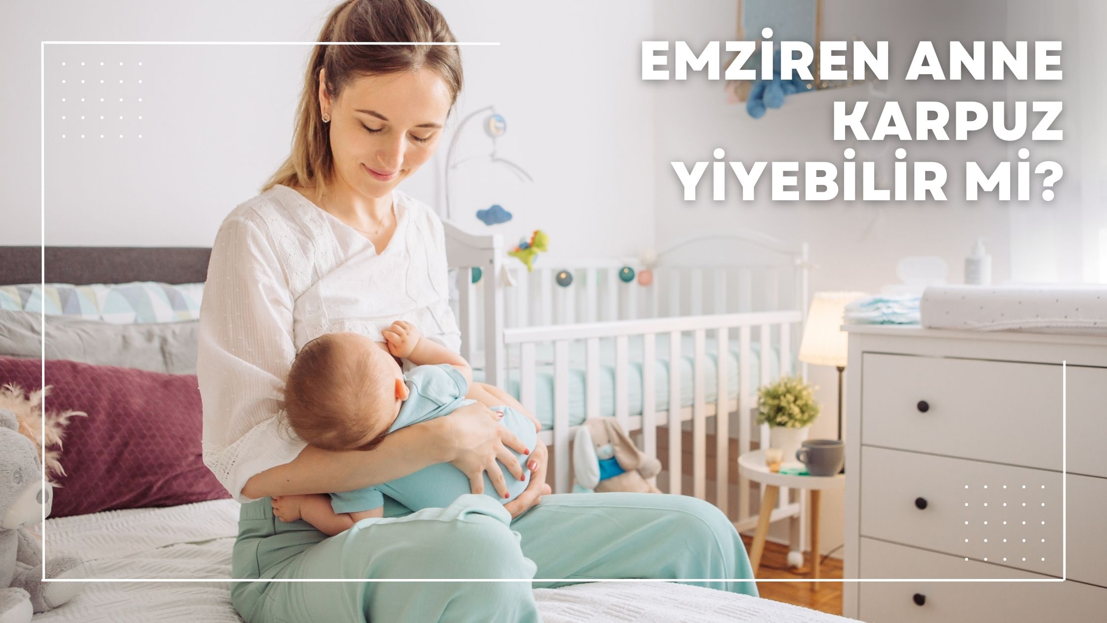 Emziren Anne Karpuz Yiyebilir Mi?