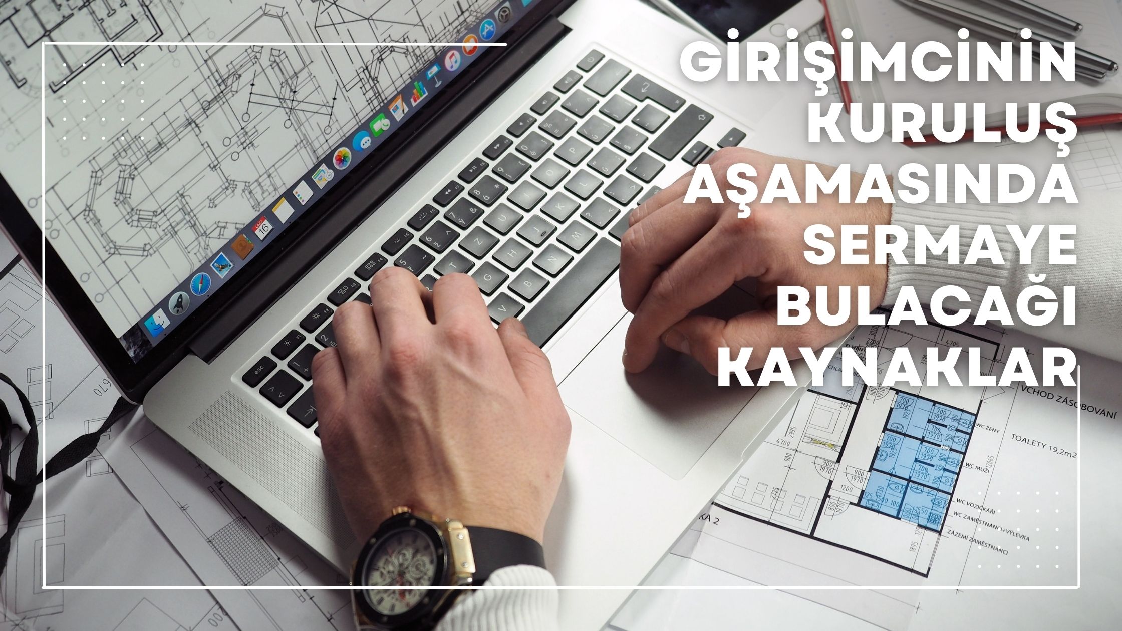 Girişimcinin Kuruluş Aşamasında Sermaye Bulacağı Kaynaklar