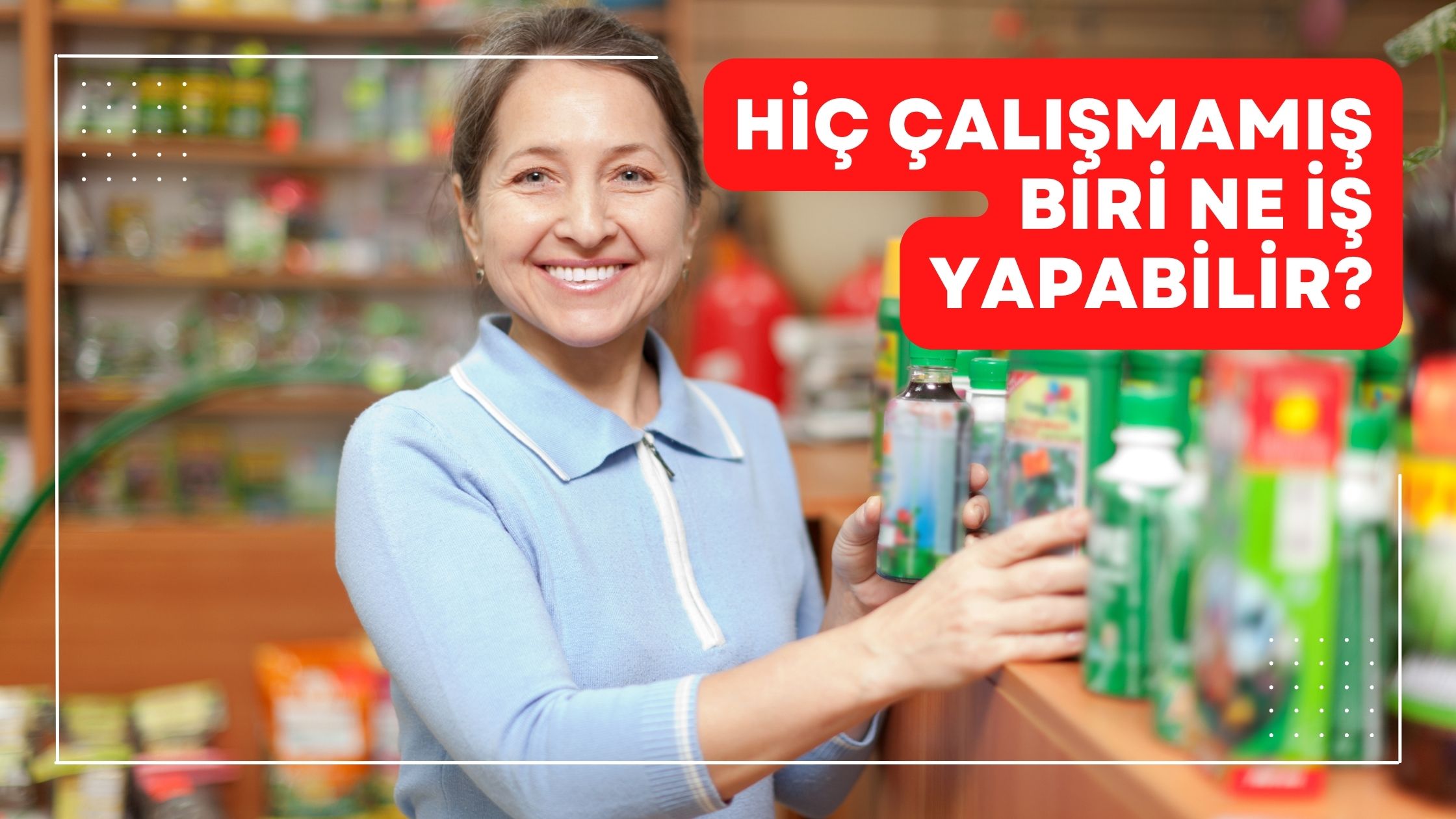 Hiç Çalışmamış Biri Ne İş Yapabilir?
