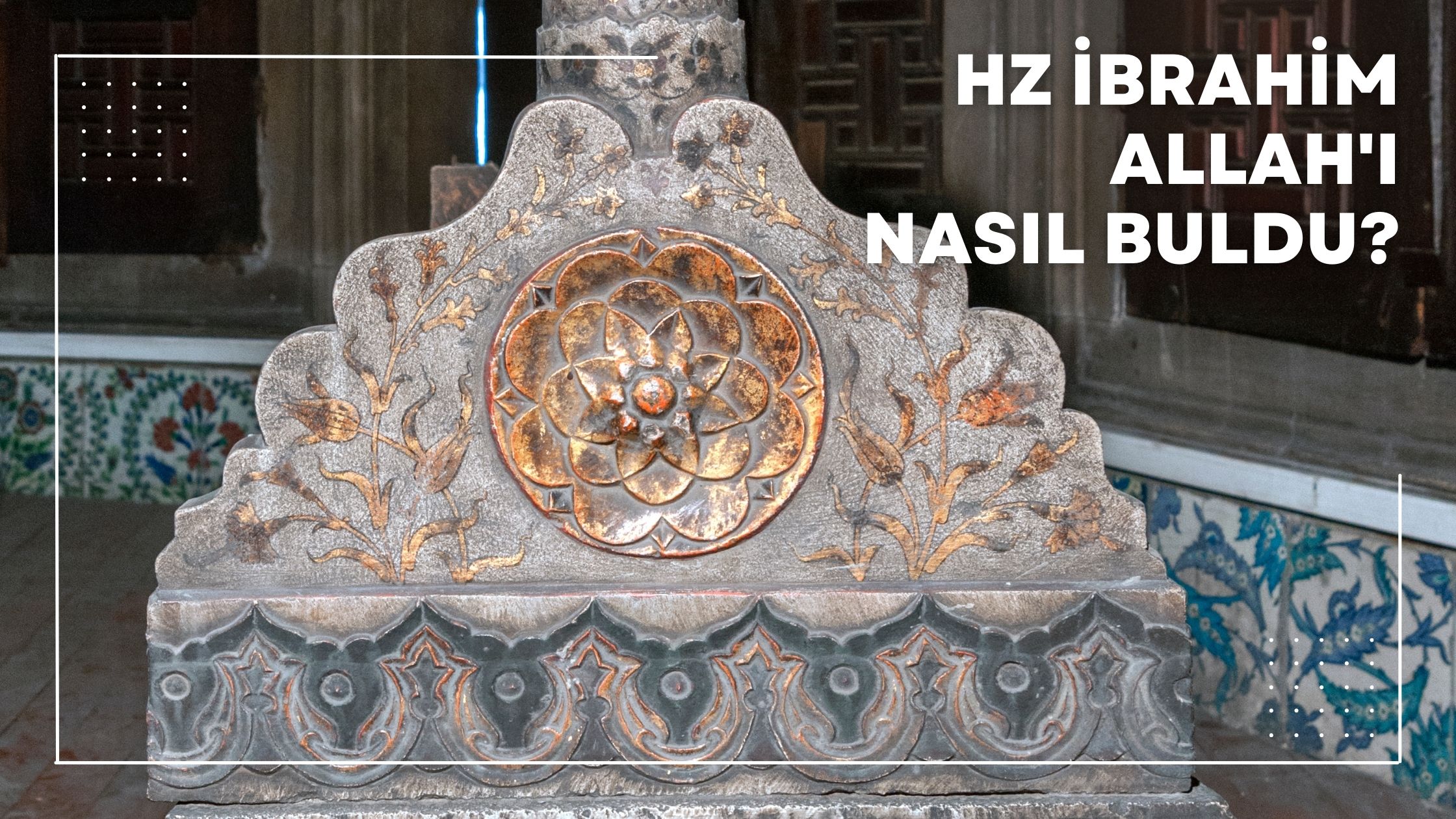 Hz. İbrahim Allah'ı Nasıl Buldu?