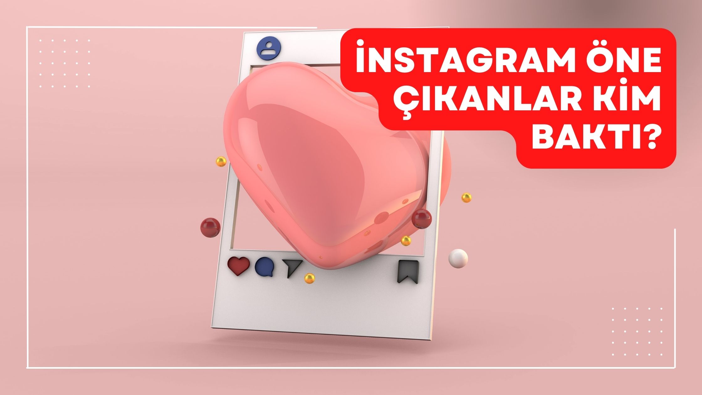 Instagram Öne Çıkanlar Kim Baktı?