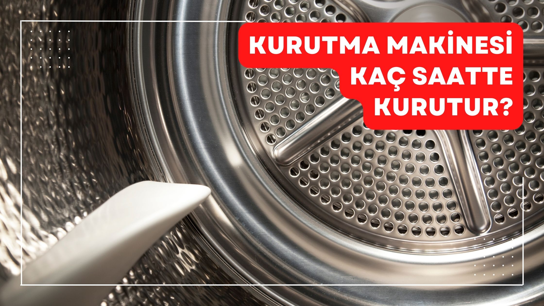 Kurutma Makinesi Kaç Saatte Kurutur?