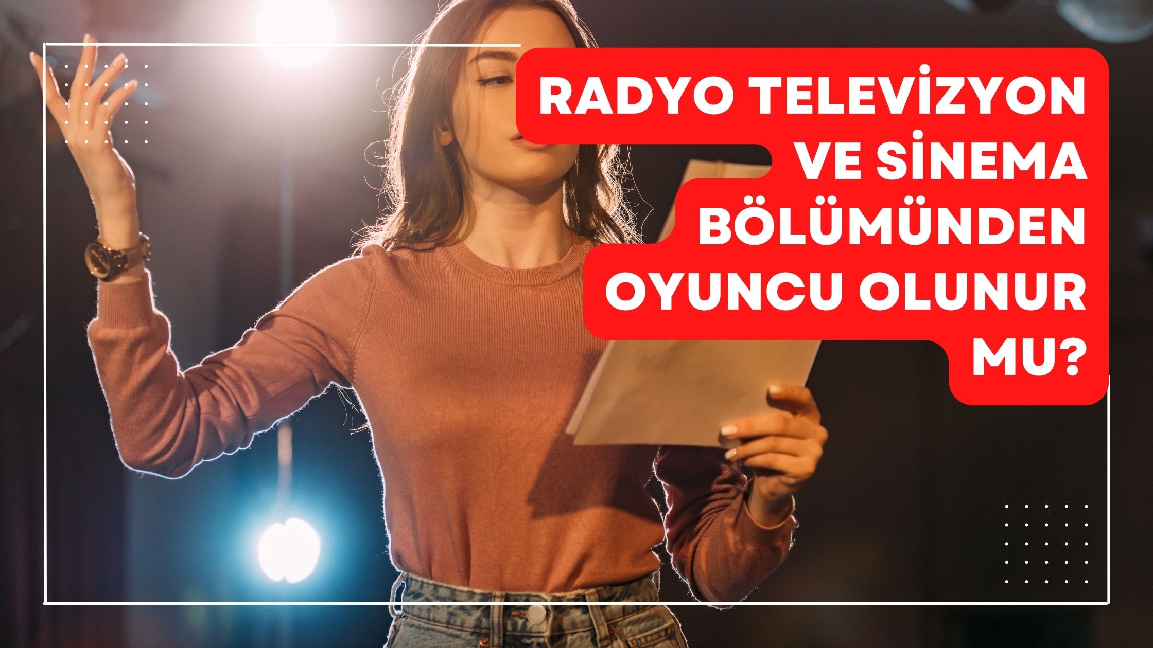 Radyo Televizyon Ve Sinema Bölümünden Oyuncu Olunur mu?