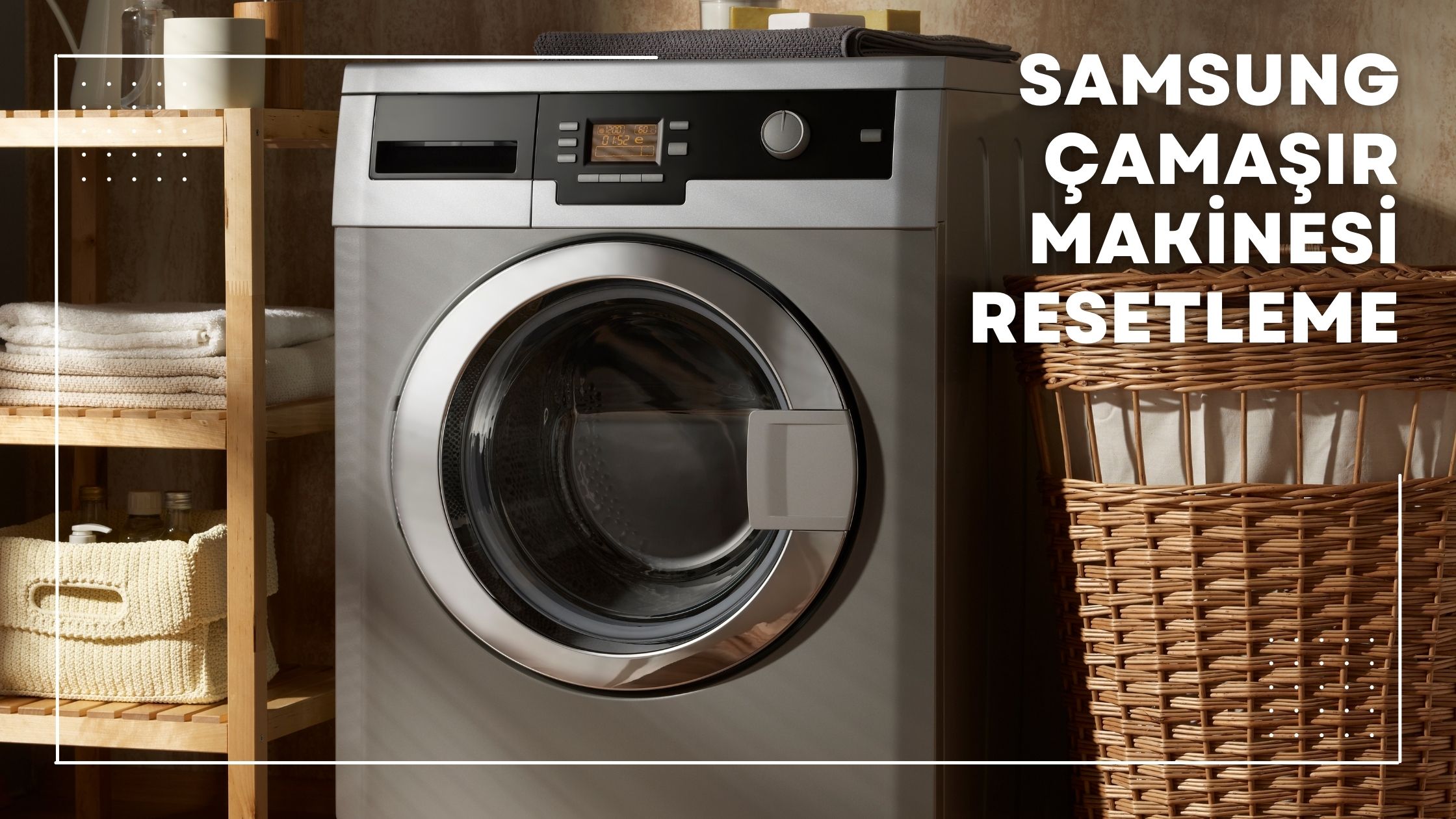 Samsung Çamaşır Makinesi Resetleme