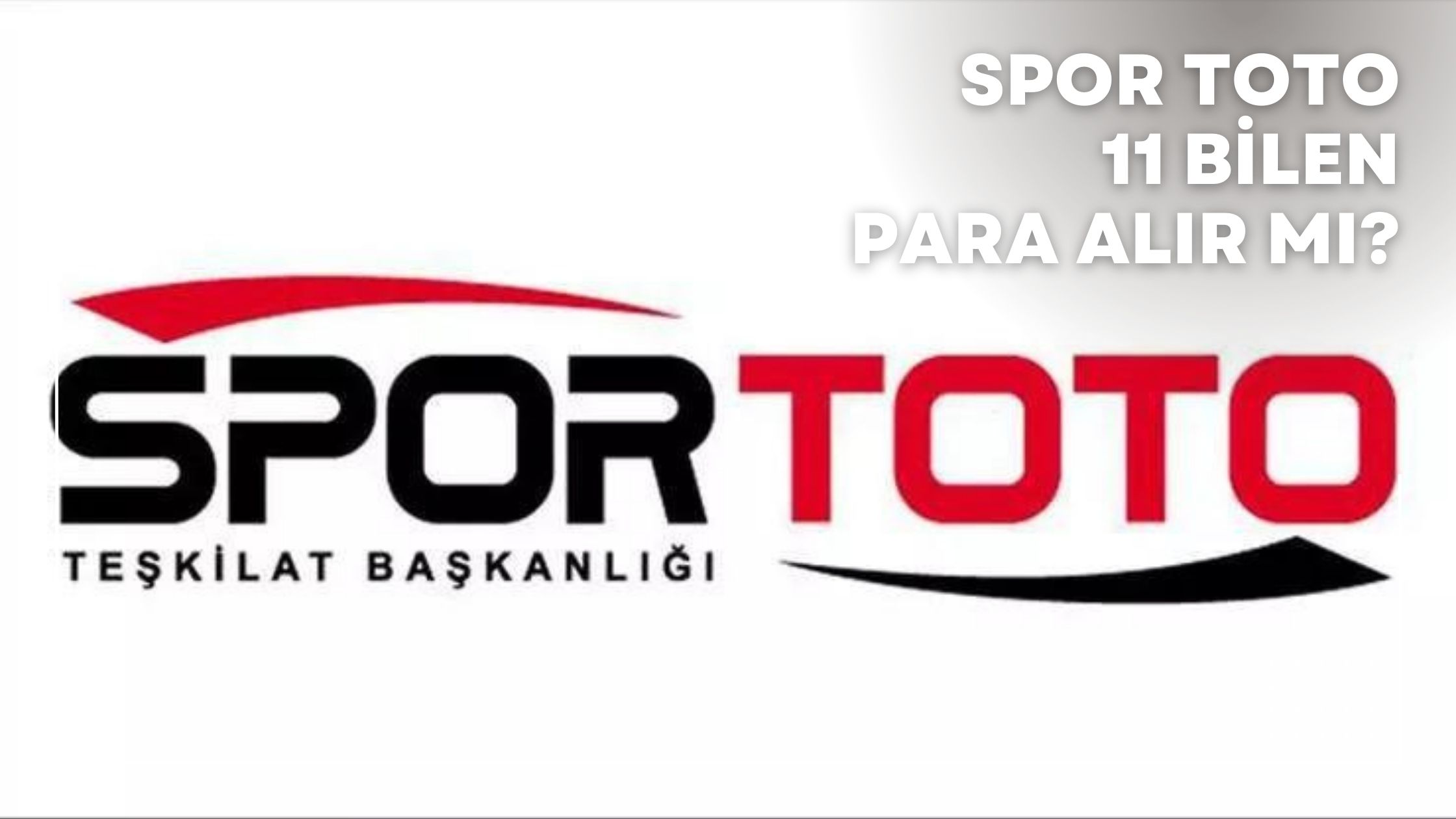 Spor Toto 11 Bilen Para Alır mı?