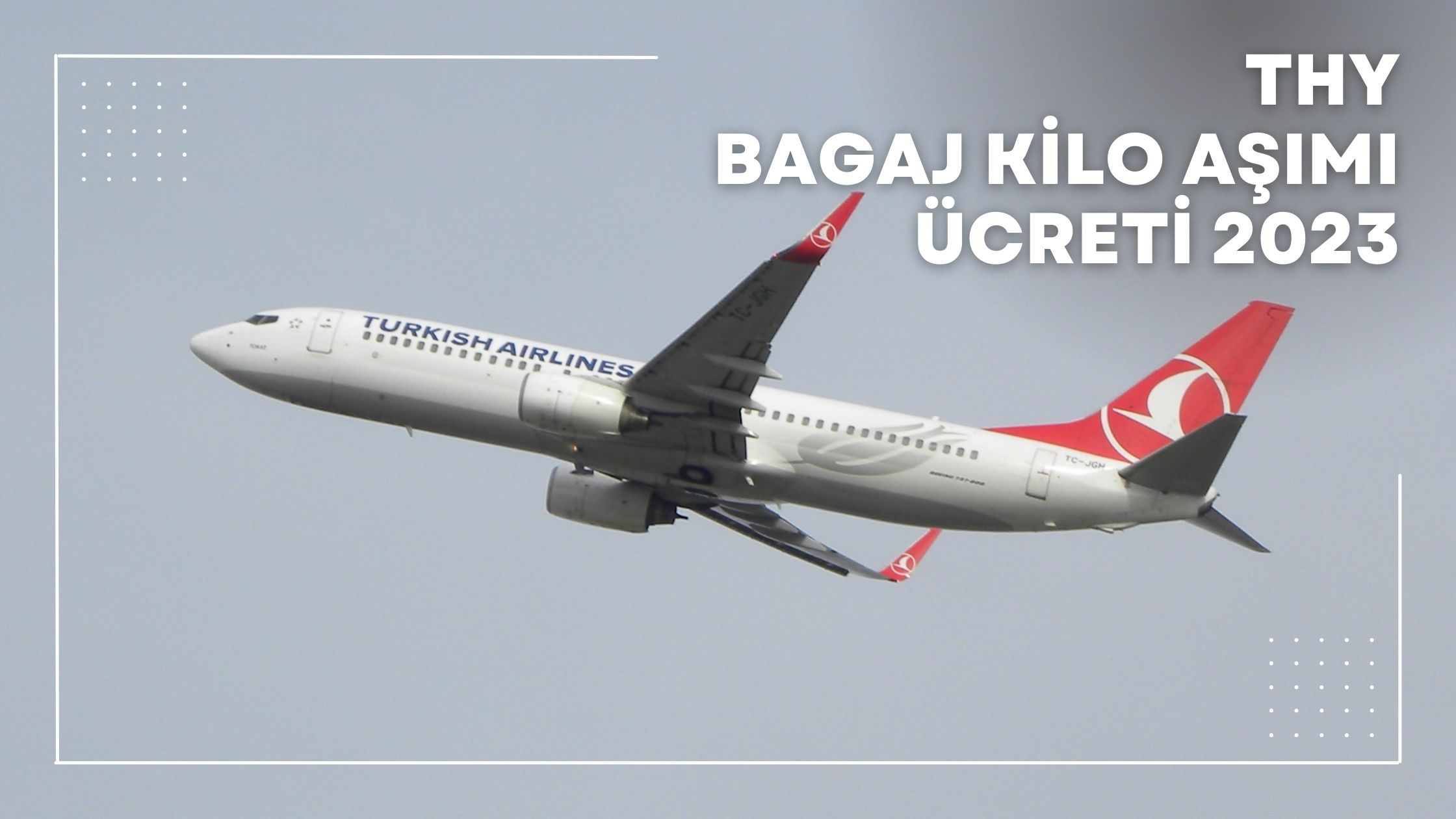 Thy Bagaj Kilo Aşım Ücreti 2023