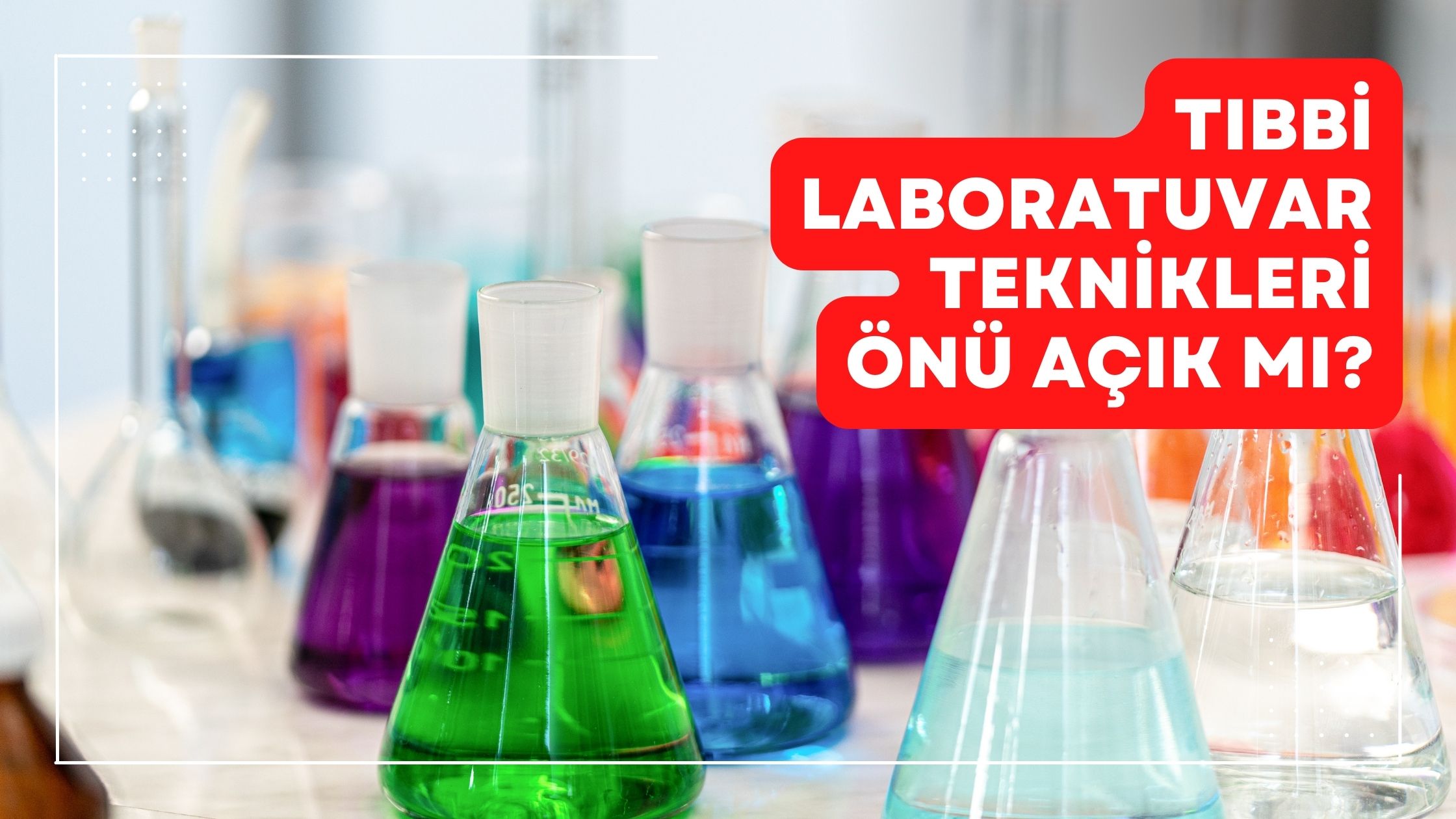Tıbbi Laboratuvar Teknikleri Önü Açık mı?