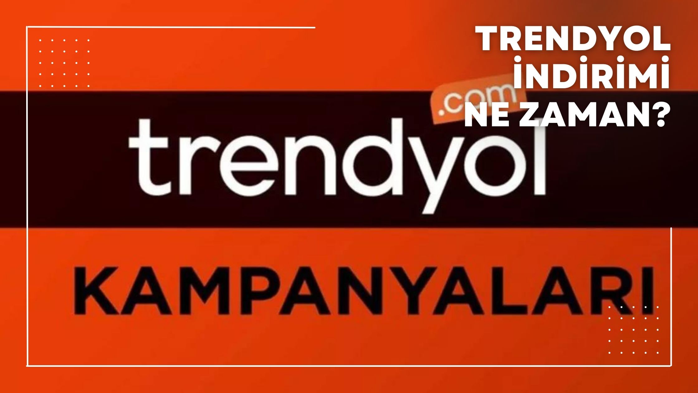 Trendyol İndirimi Ne Zaman?