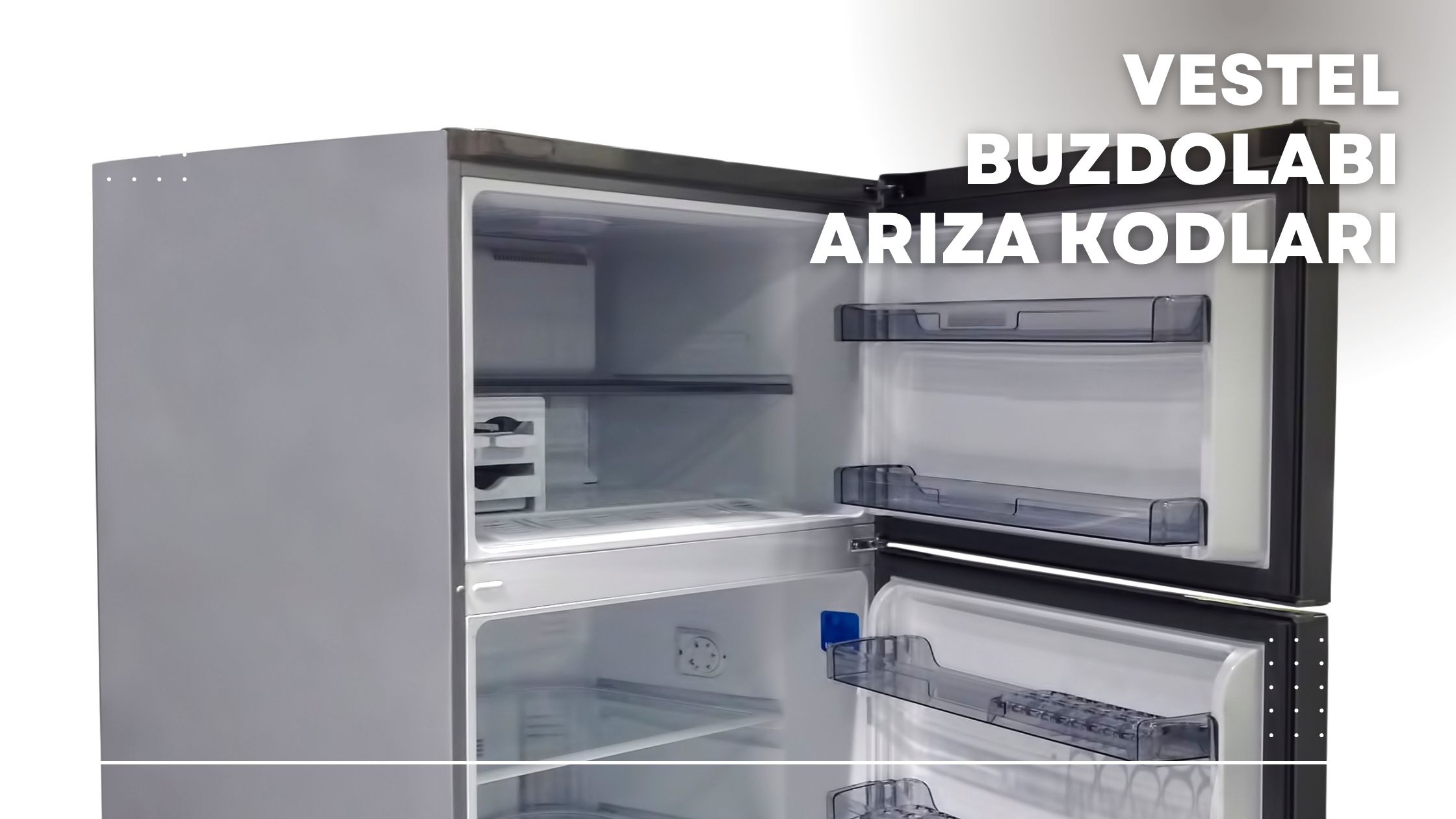 Vestel Buzdolabı Arıza Kodları