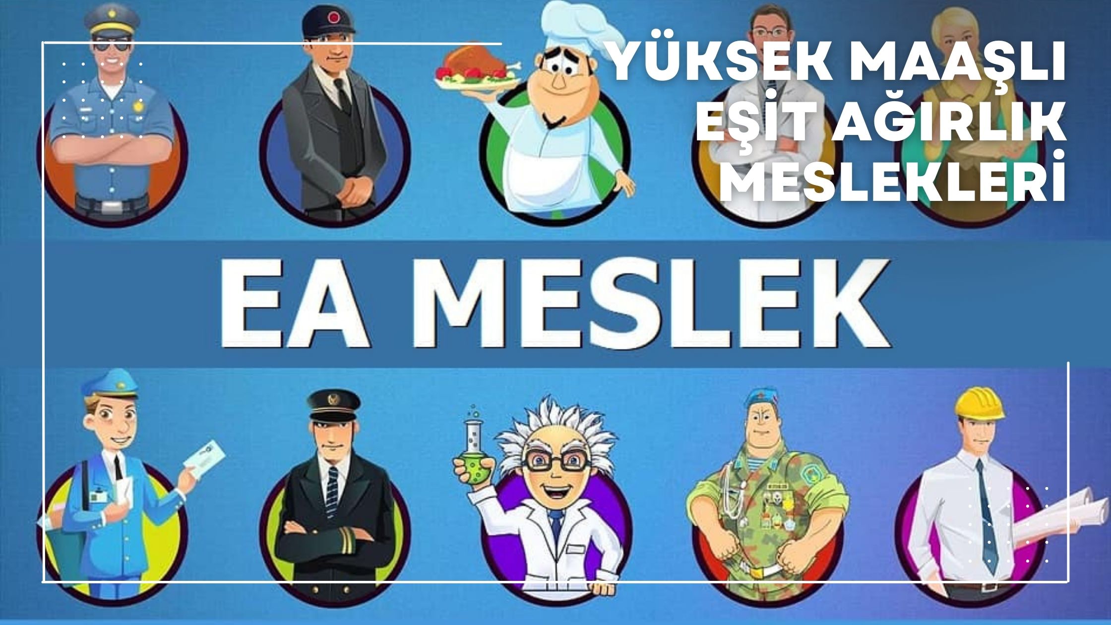 Yüksek Maaşlı Eşit Ağırlık Meslekleri