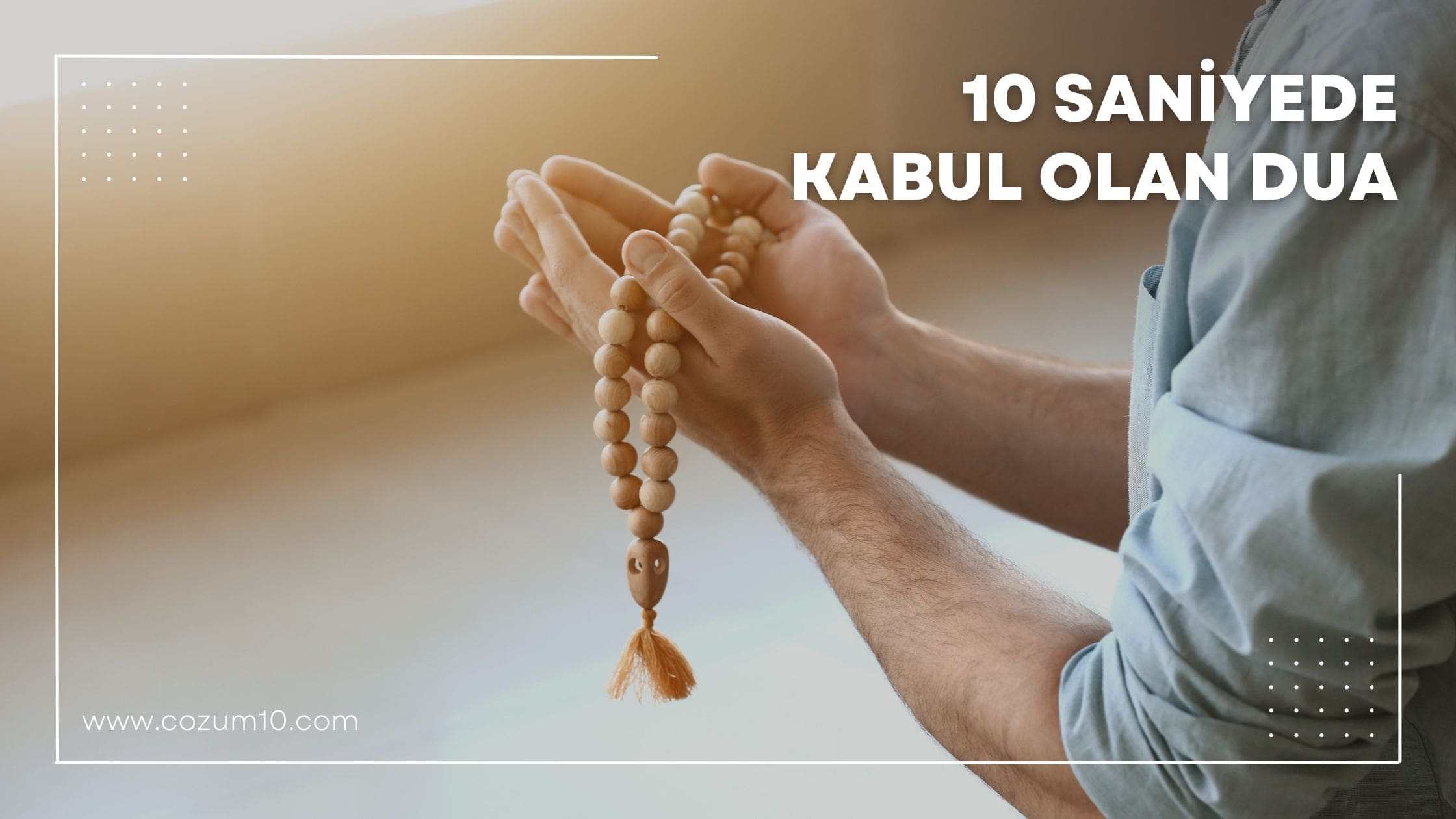 10 Saniyede Kabul Olan Dua