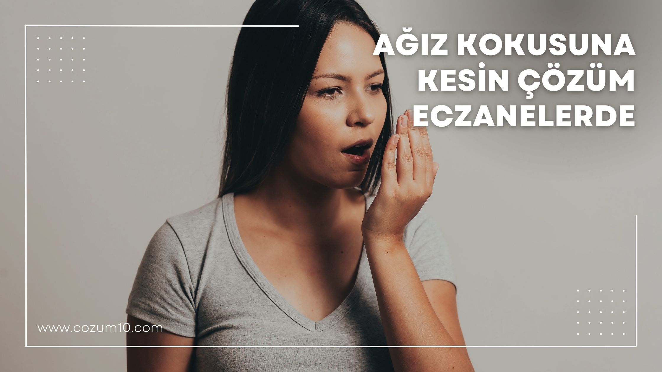 Ağız Kokusuna Kesin Çözüm Eczanelerde