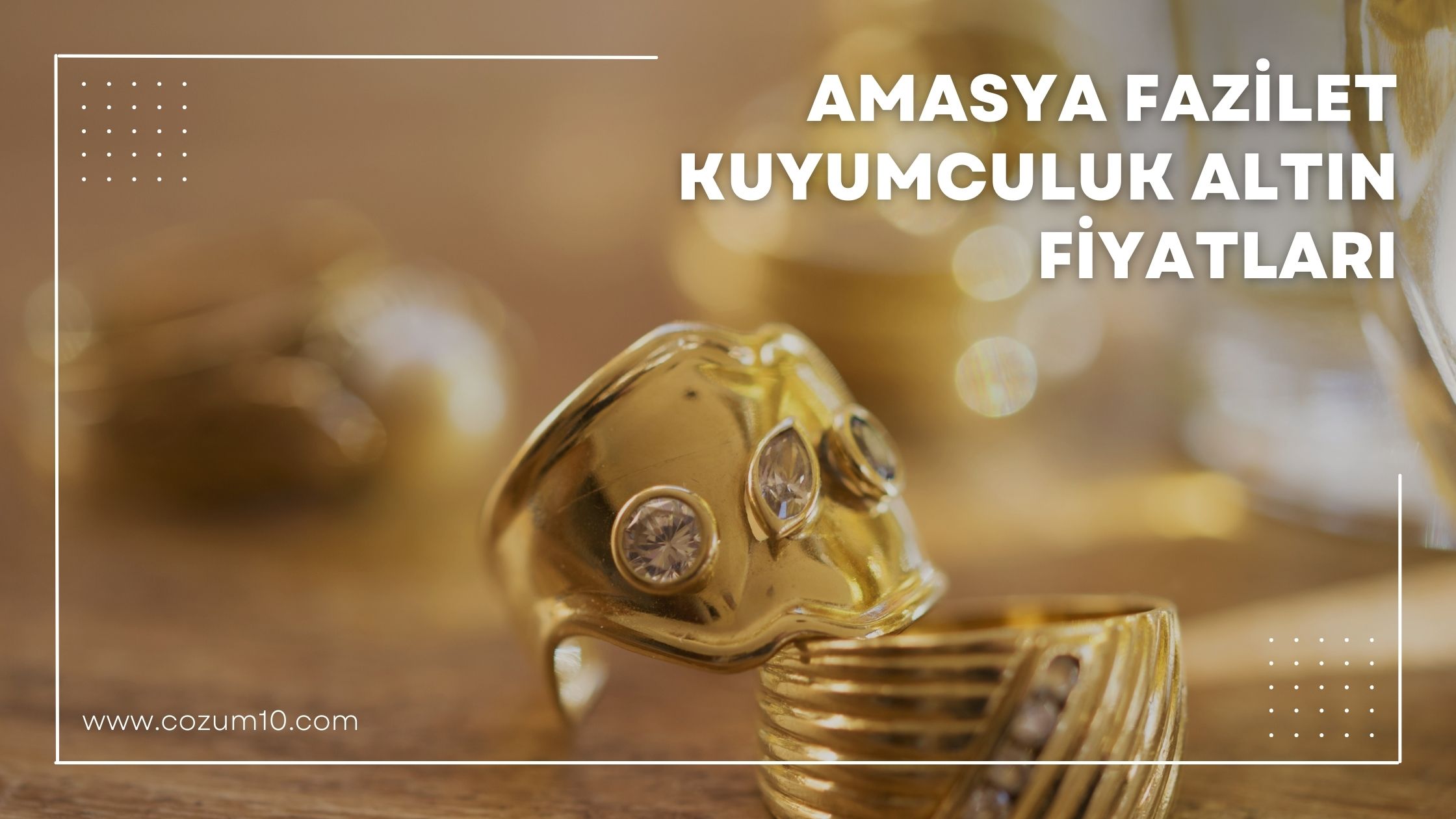 Amasya Fazilet Kuyumculuk Altın Fiyatları