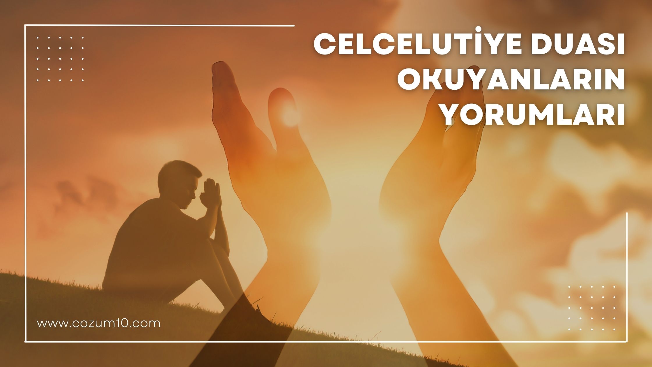 Celcelutiye Duası Okuyanların Yorumları