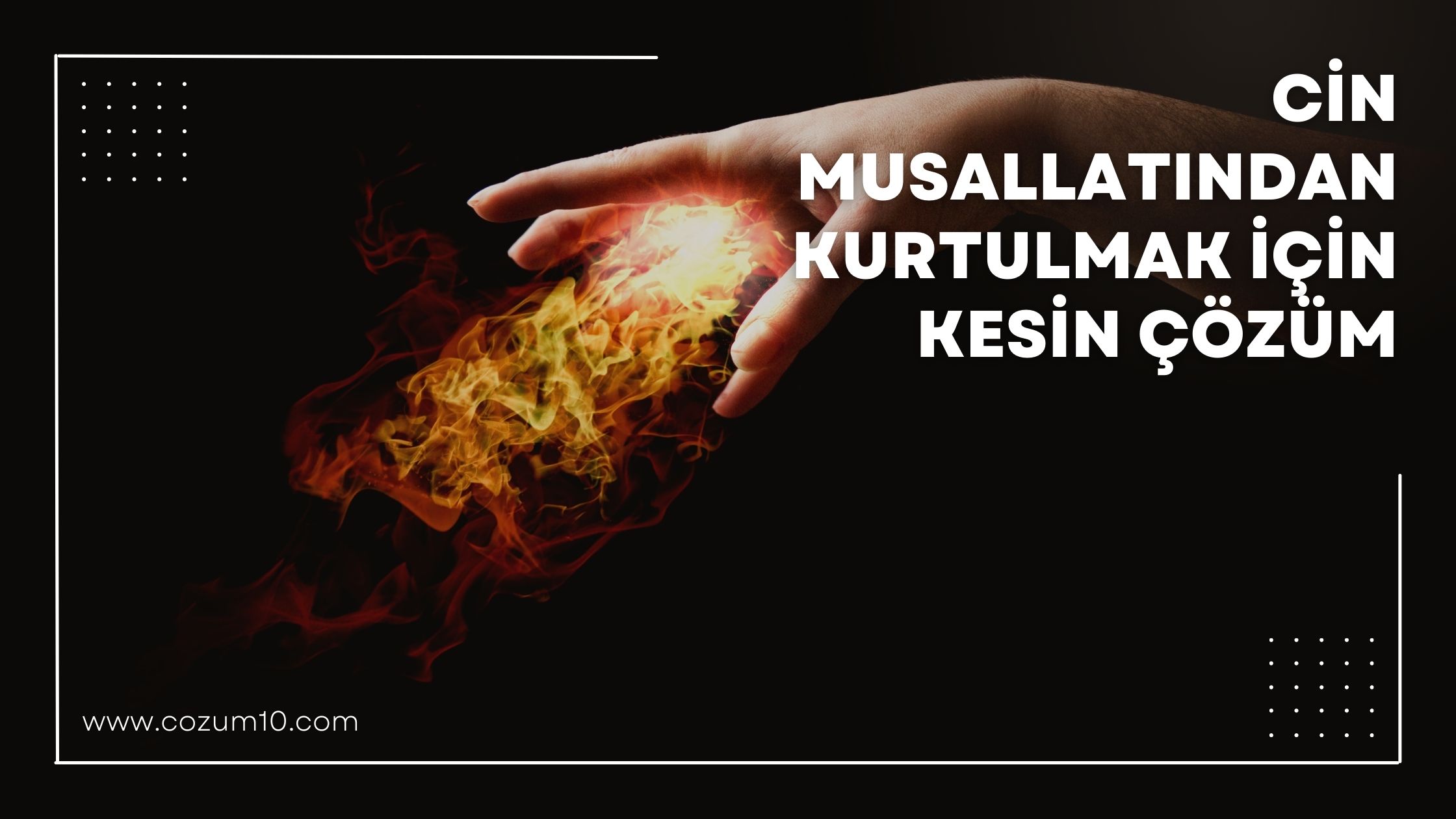 Cin Musallatından Kurtulmak İçin Kesin Çözüm