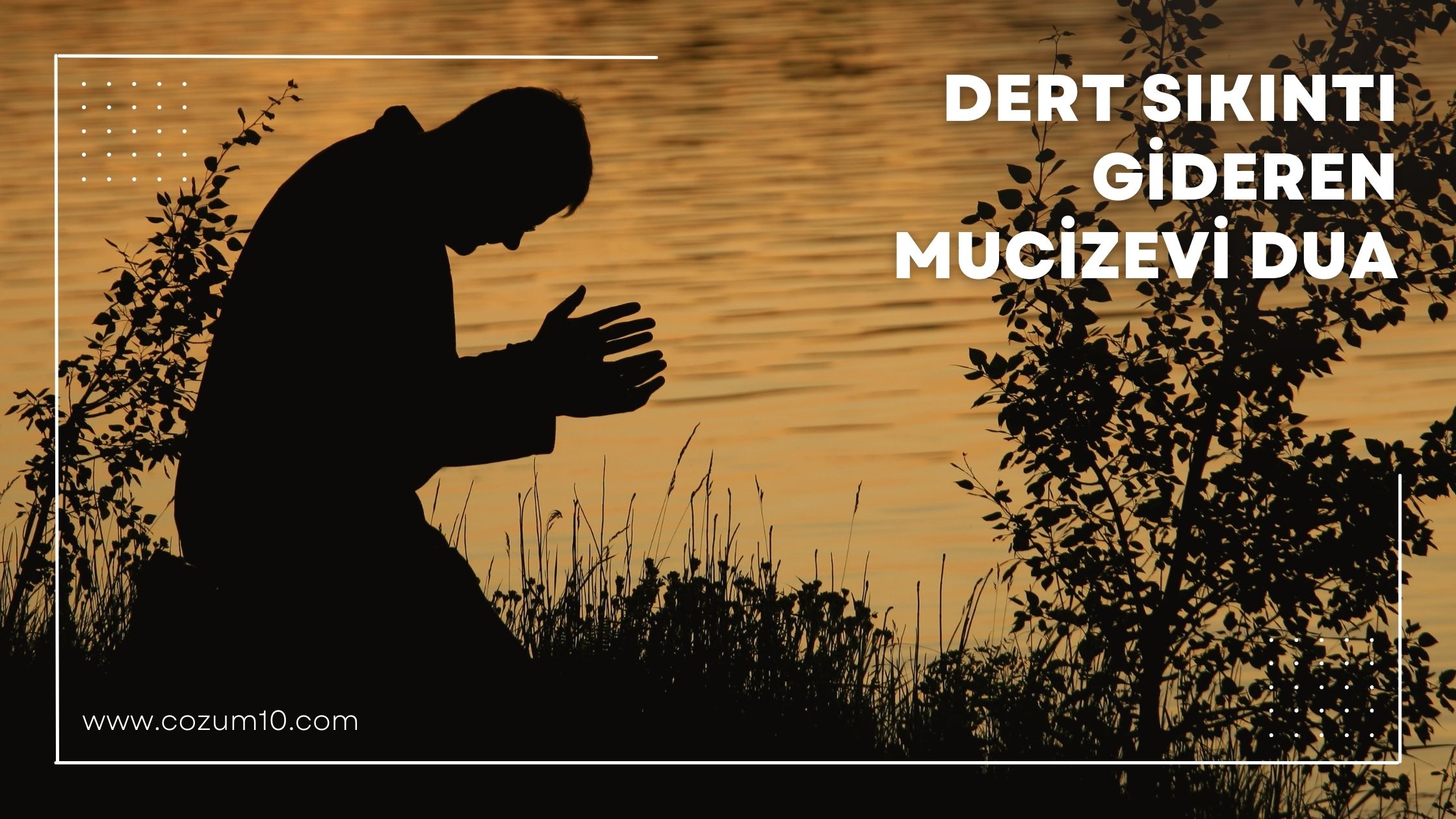 Dert Sıkıntı Gideren Mucizevi Dua