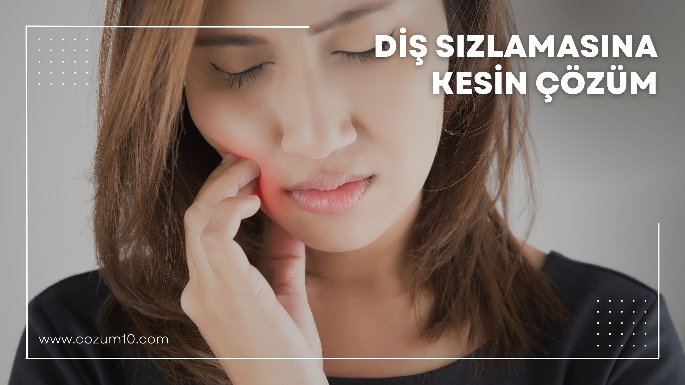 Diş Sızlamasına Kesin Çözüm