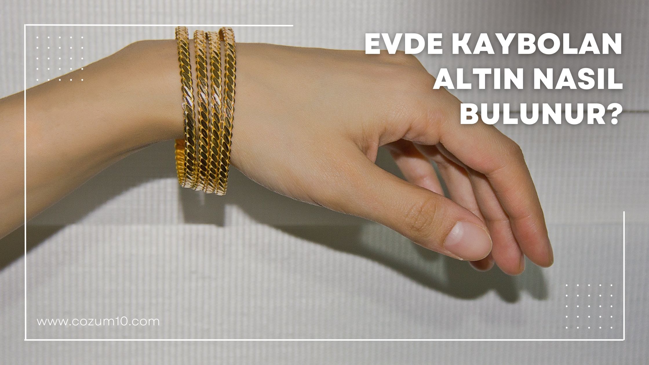 Evde Kaybolan Altın Nasıl Bulunur?