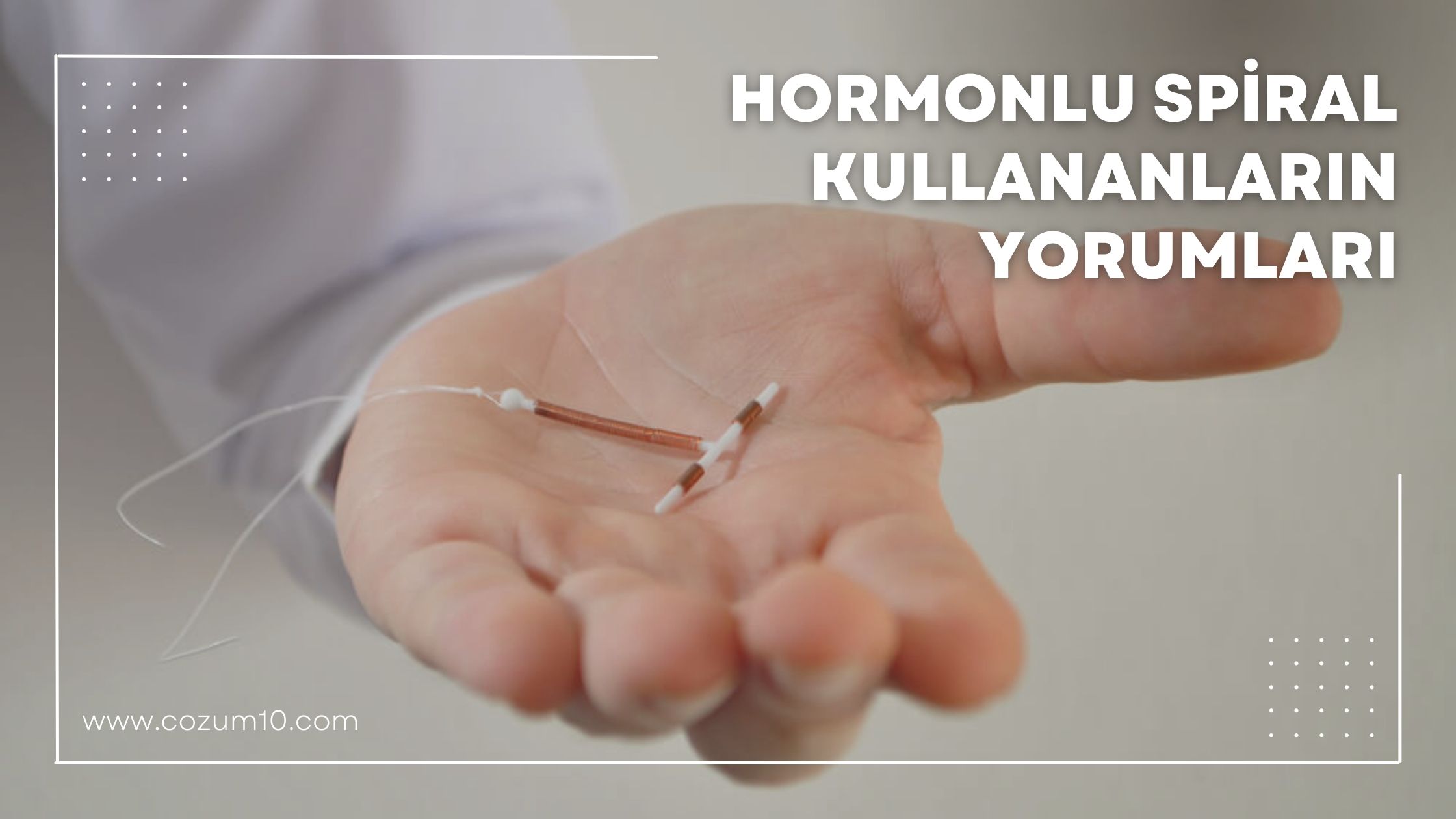 Hormonlu Spiral Kullananların Yorumları