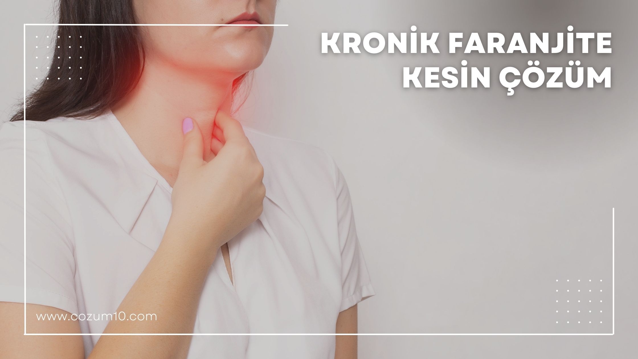 Kronik Faranjite Kesin Çözüm
