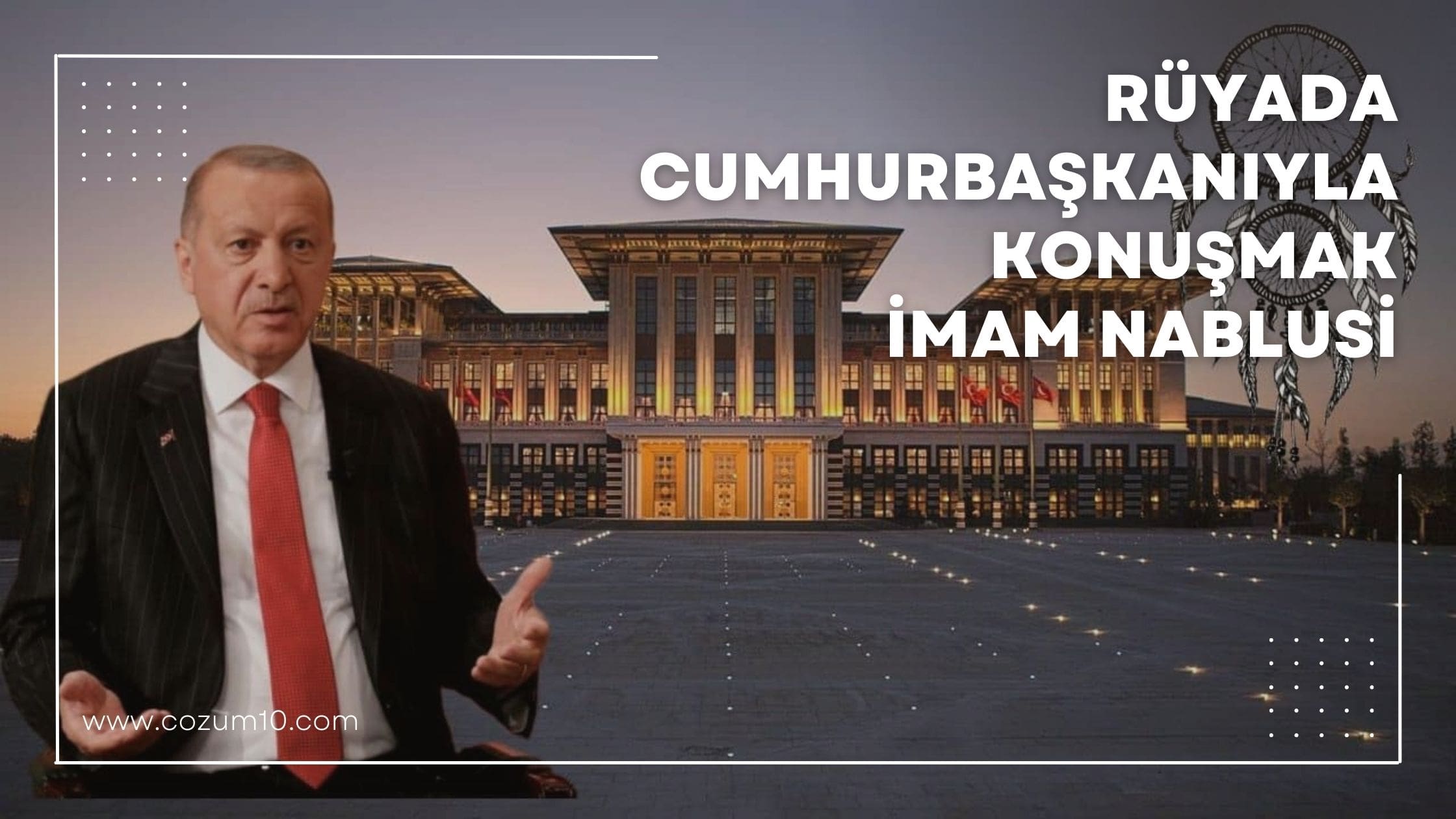 Rüyada Cumhurbaşkanıyla Konuşmak İmam Nablusi