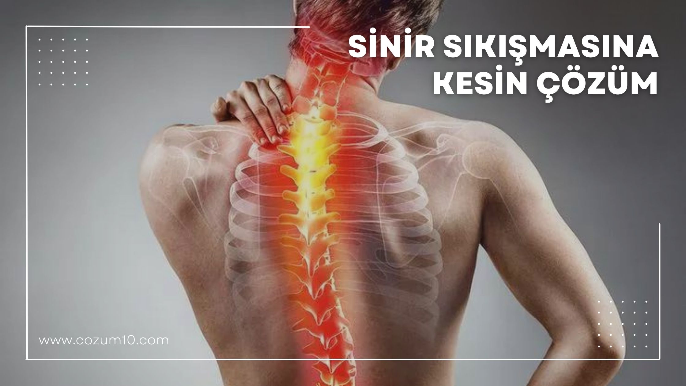 Sinir Sıkışmasına Kesin Çözüm