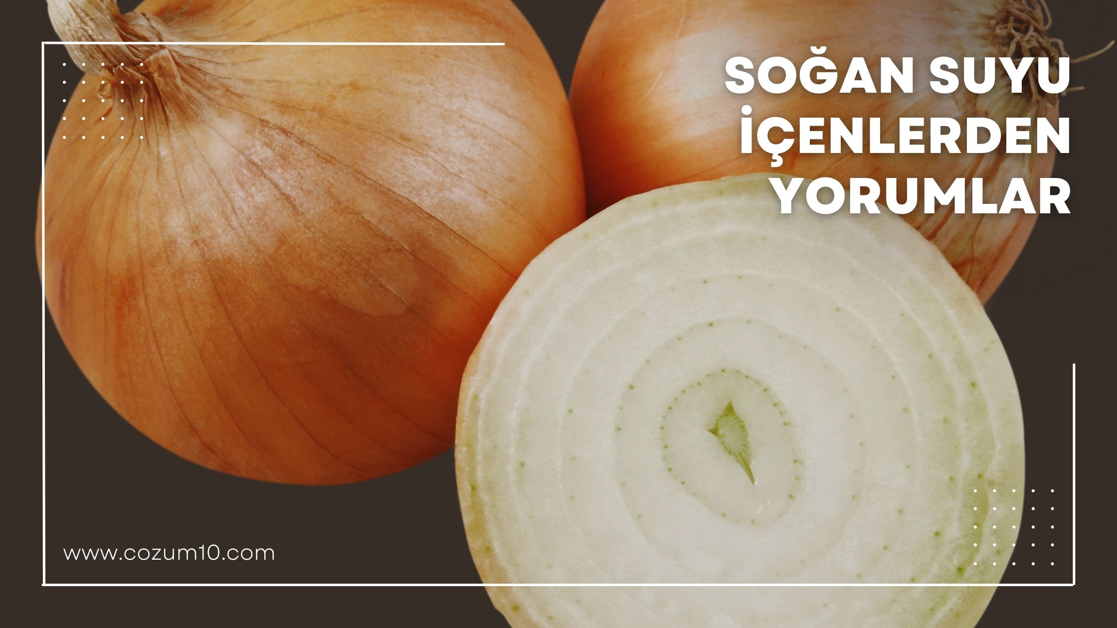 Soğan Suyu İçenlerden Yorumlar