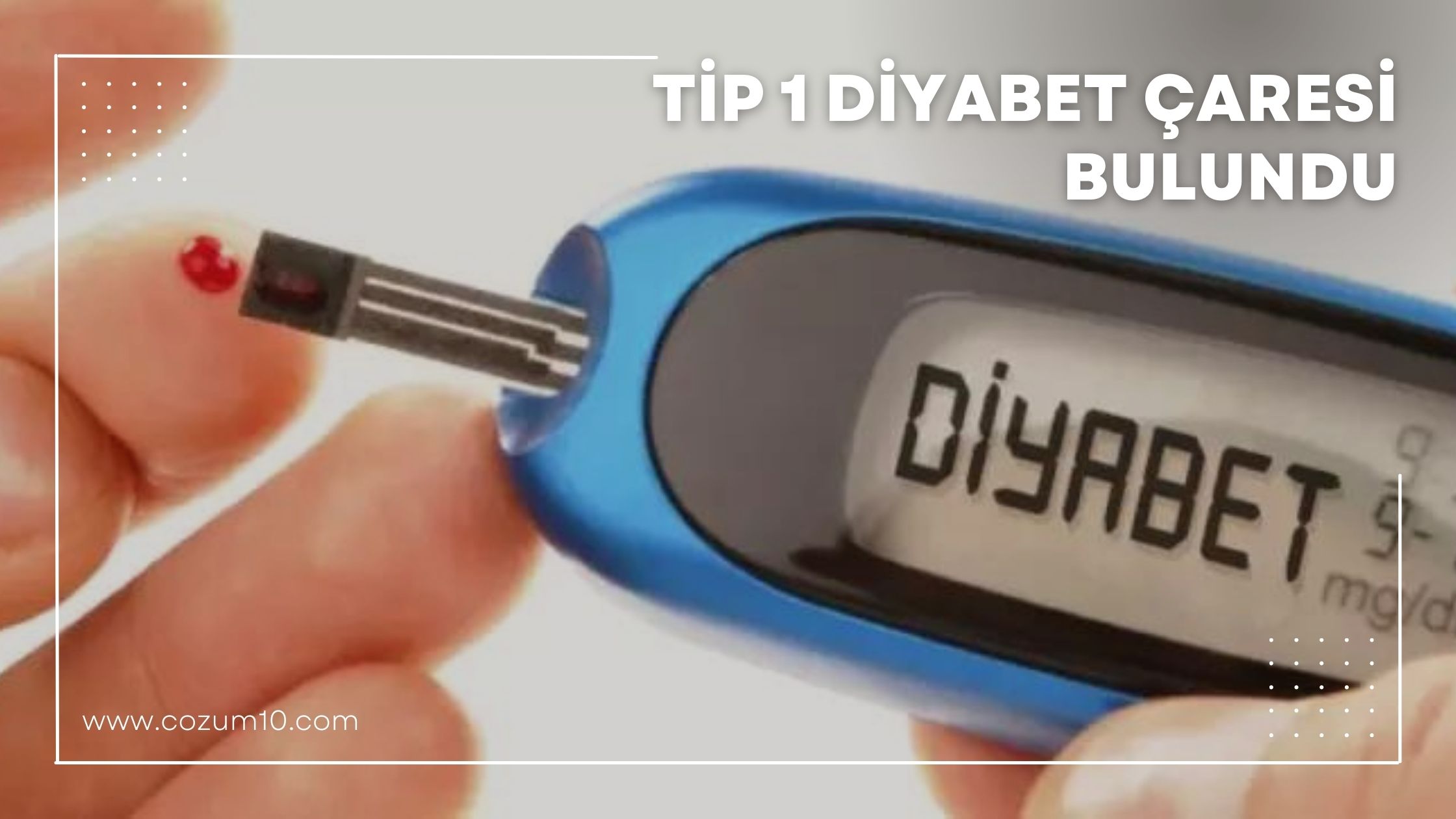 Tip 1 Diyabet Çaresi Bulundu