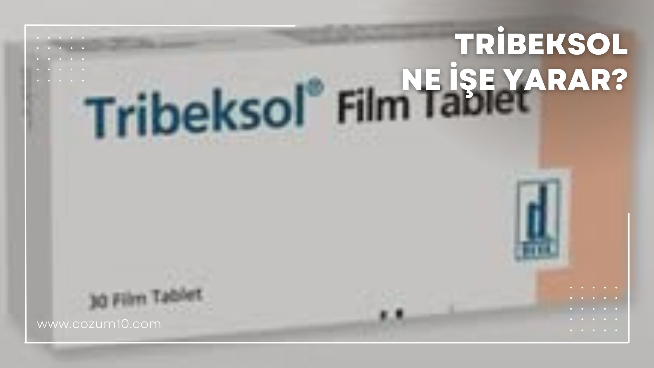 Tribeksol Ne İşe Yarar?