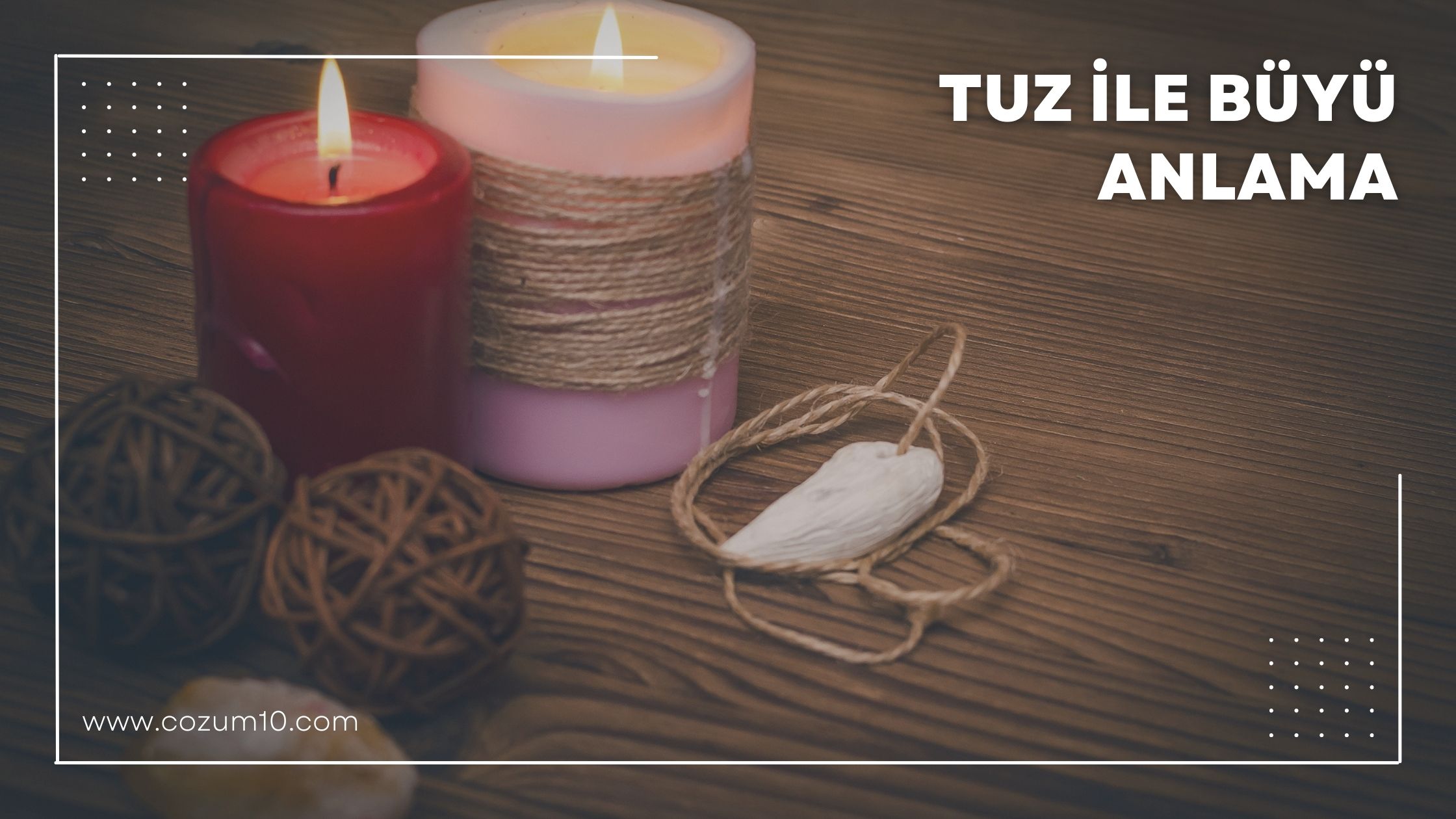 Tuz İle Büyü Anlama