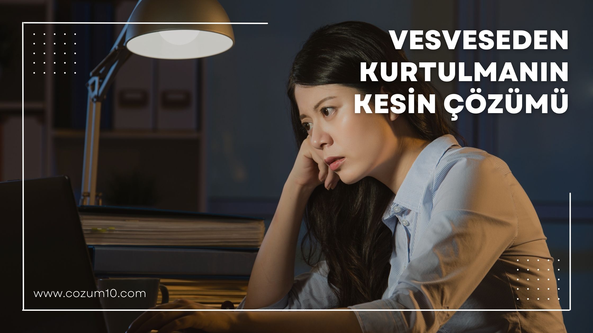 Vesveseden Kurtulmanın Kesin Çözümü