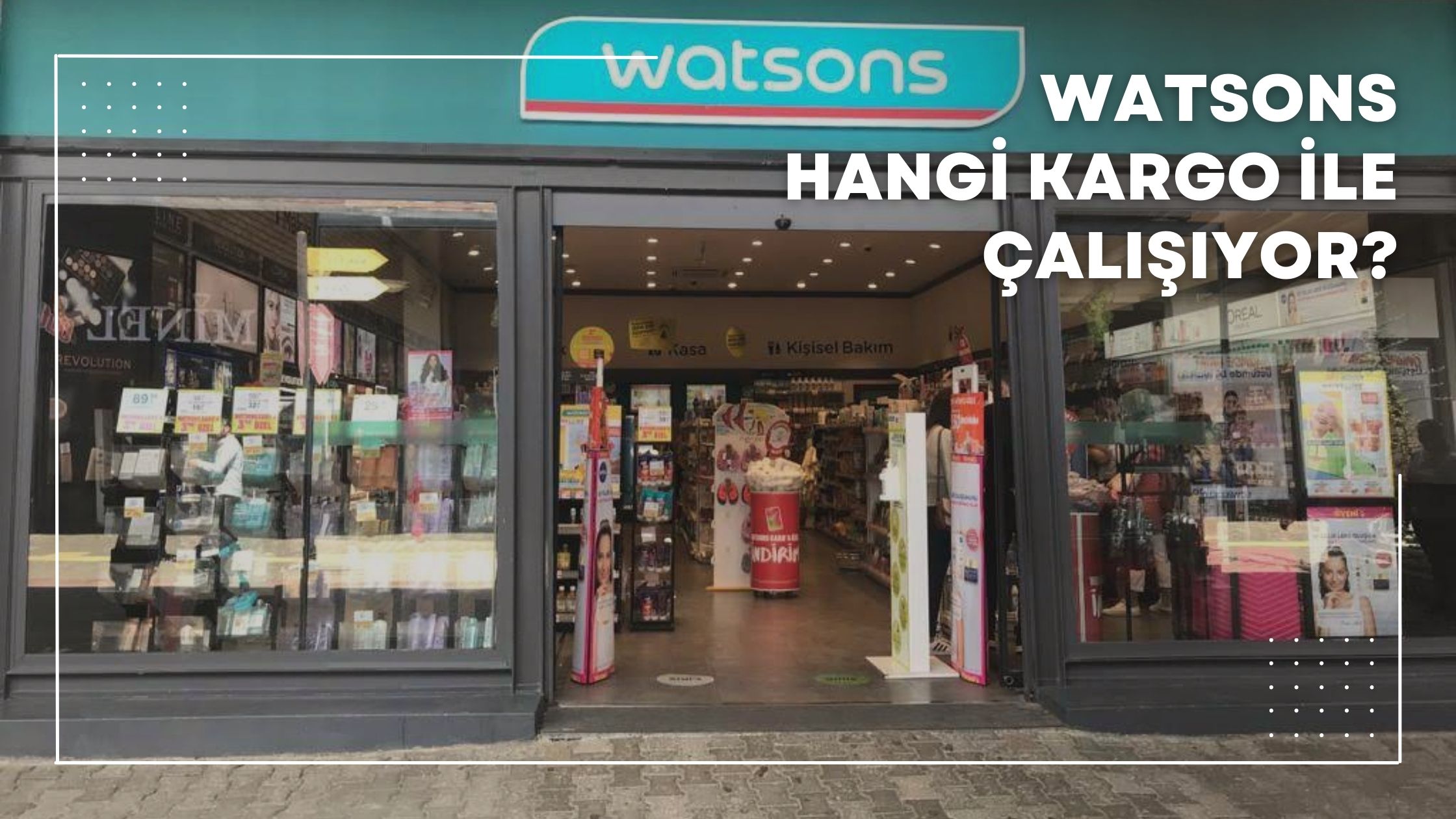 Watsons Hangi Kargo ile Çalışıyor?
