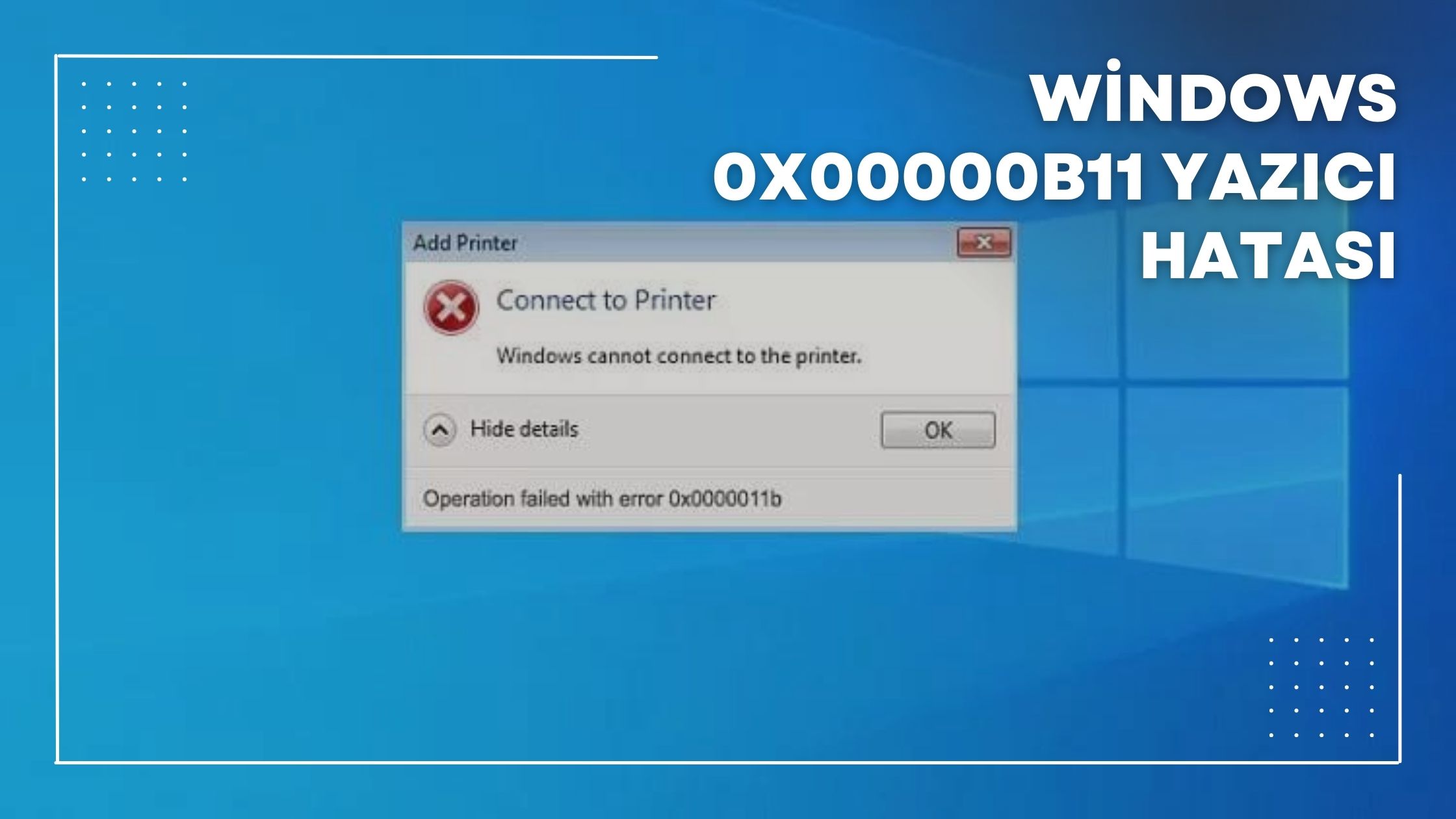Windows 0x00000b11 Yazıcı Hatası